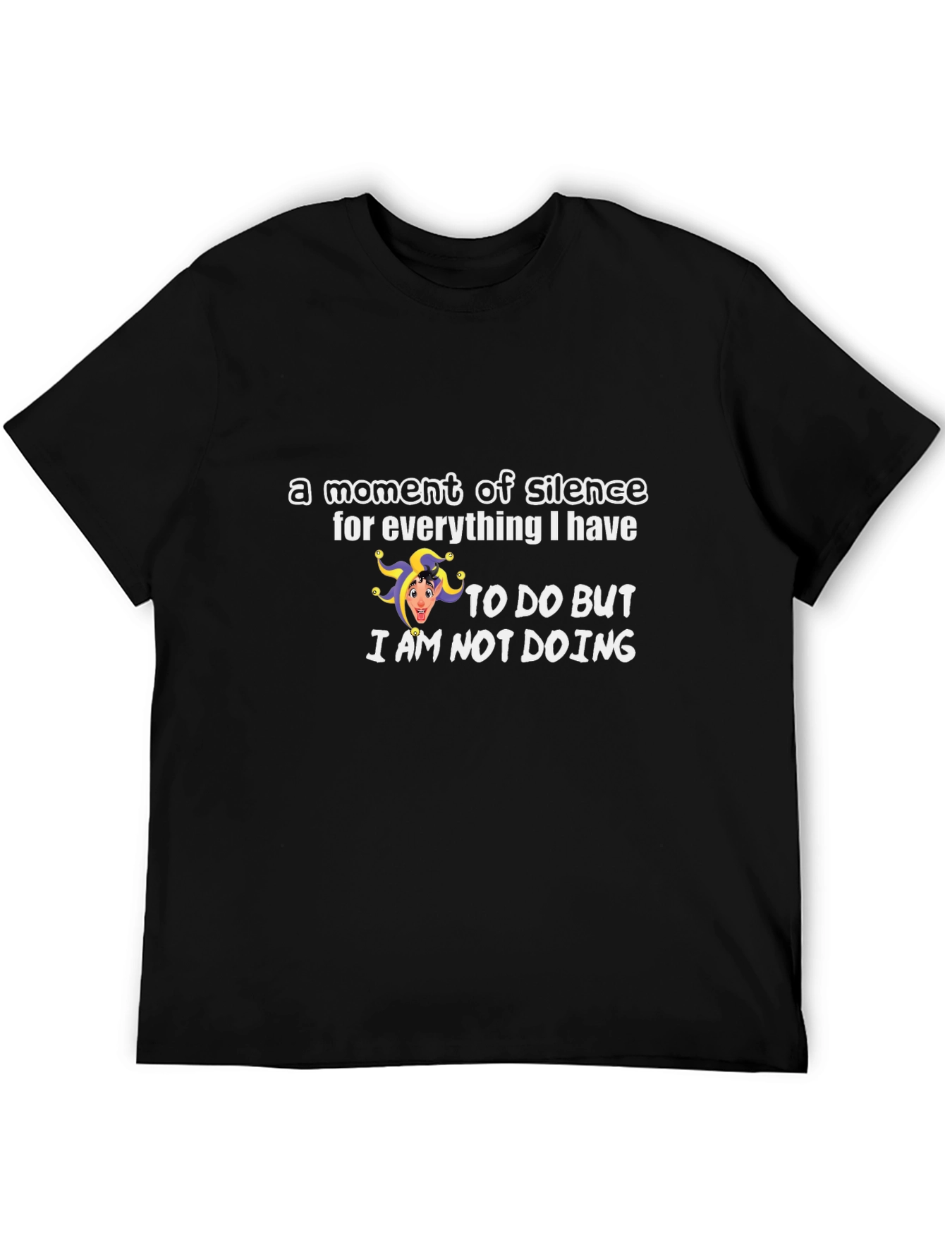 Funny Graphic T-Shirt - A Moment of Silence