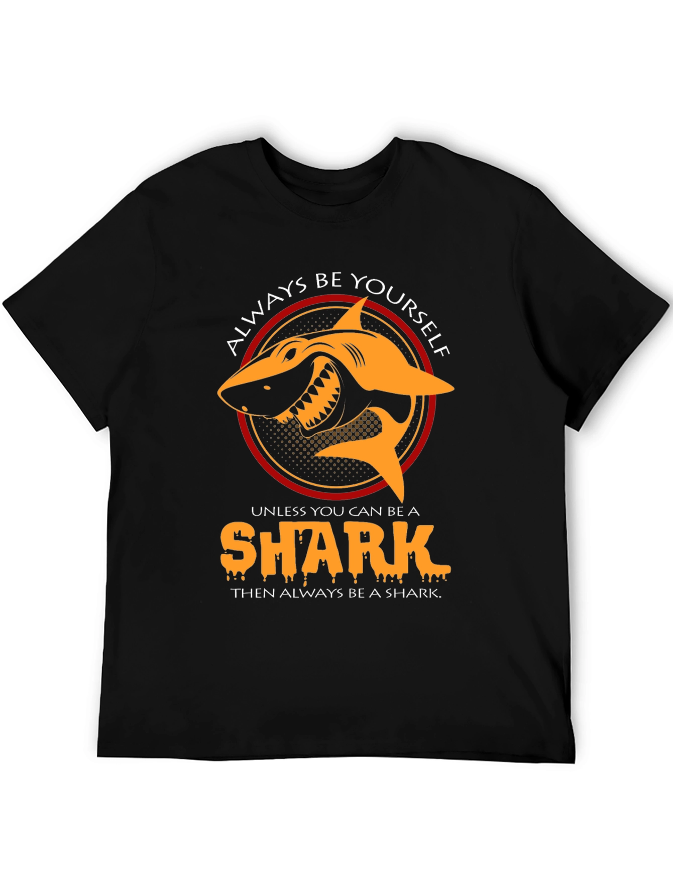 Always Be Yourself Unless Shark T-Shirt
