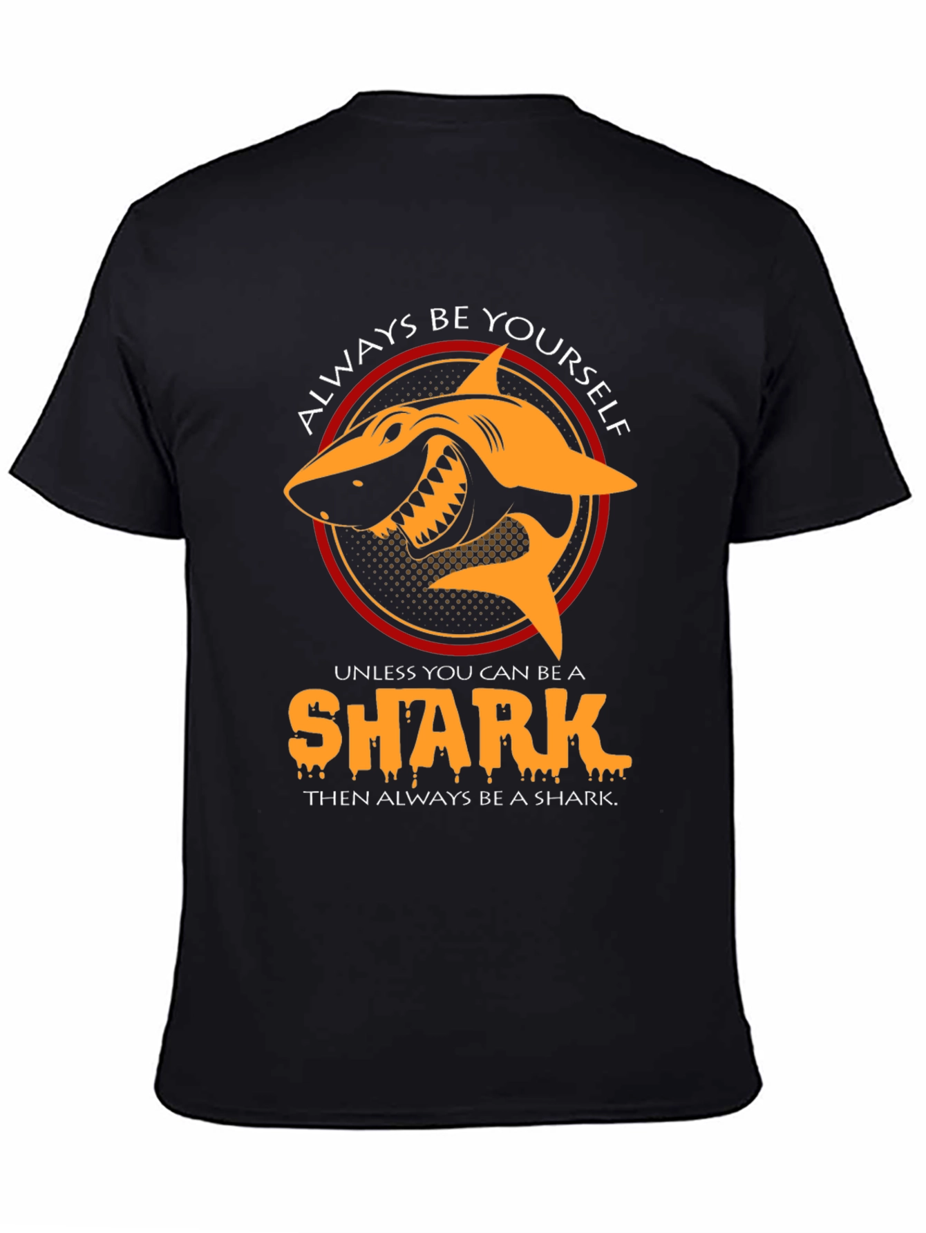 Always Be Yourself Unless Shark T-Shirt