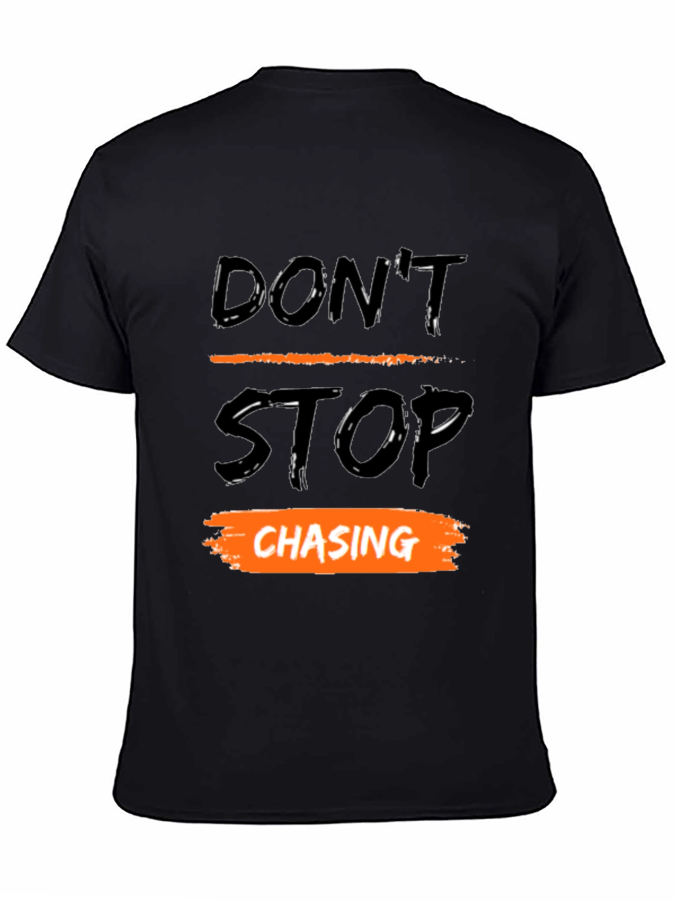 Dont Stop Chasing Graphic T-Shirt