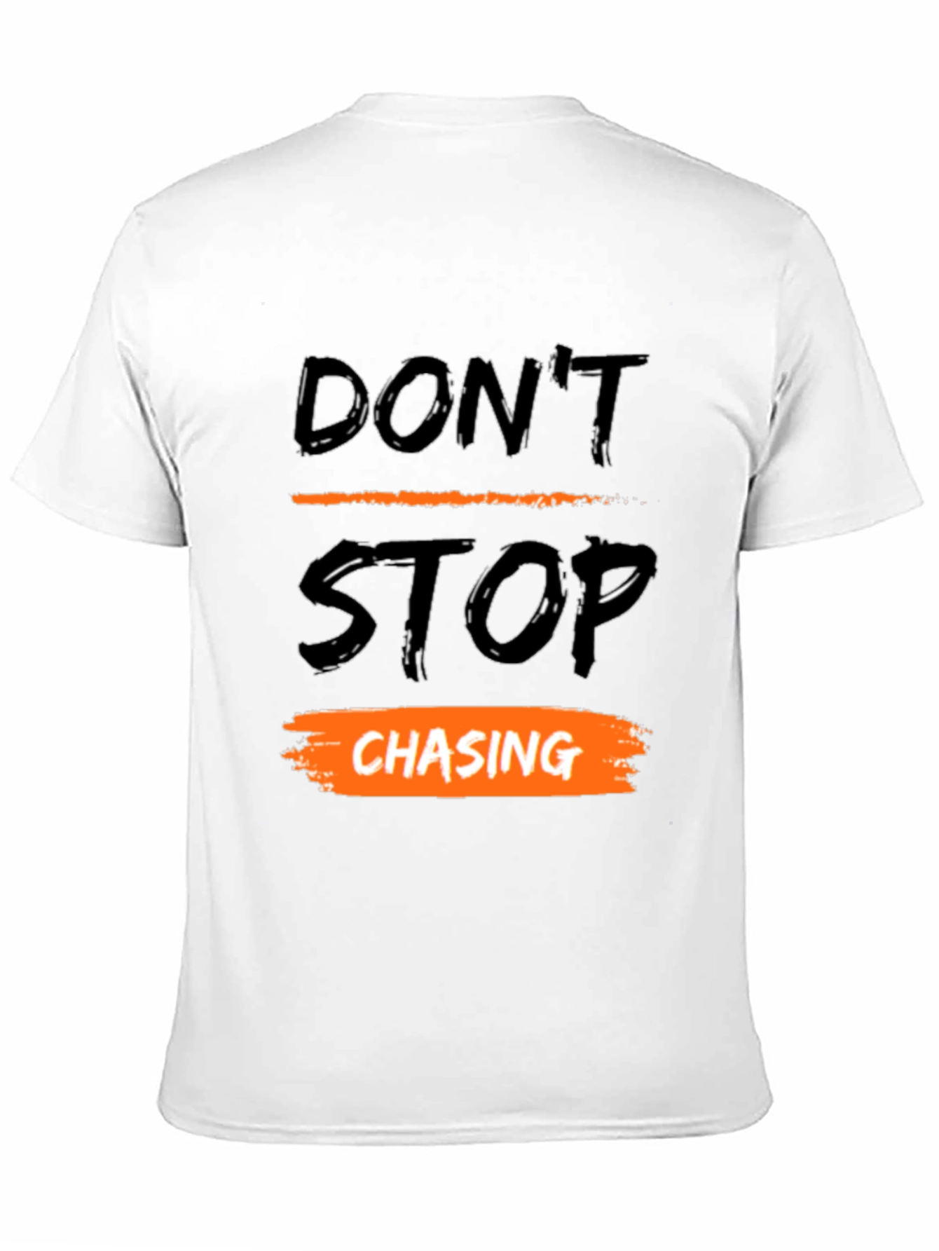 Dont Stop Chasing Graphic T-Shirt