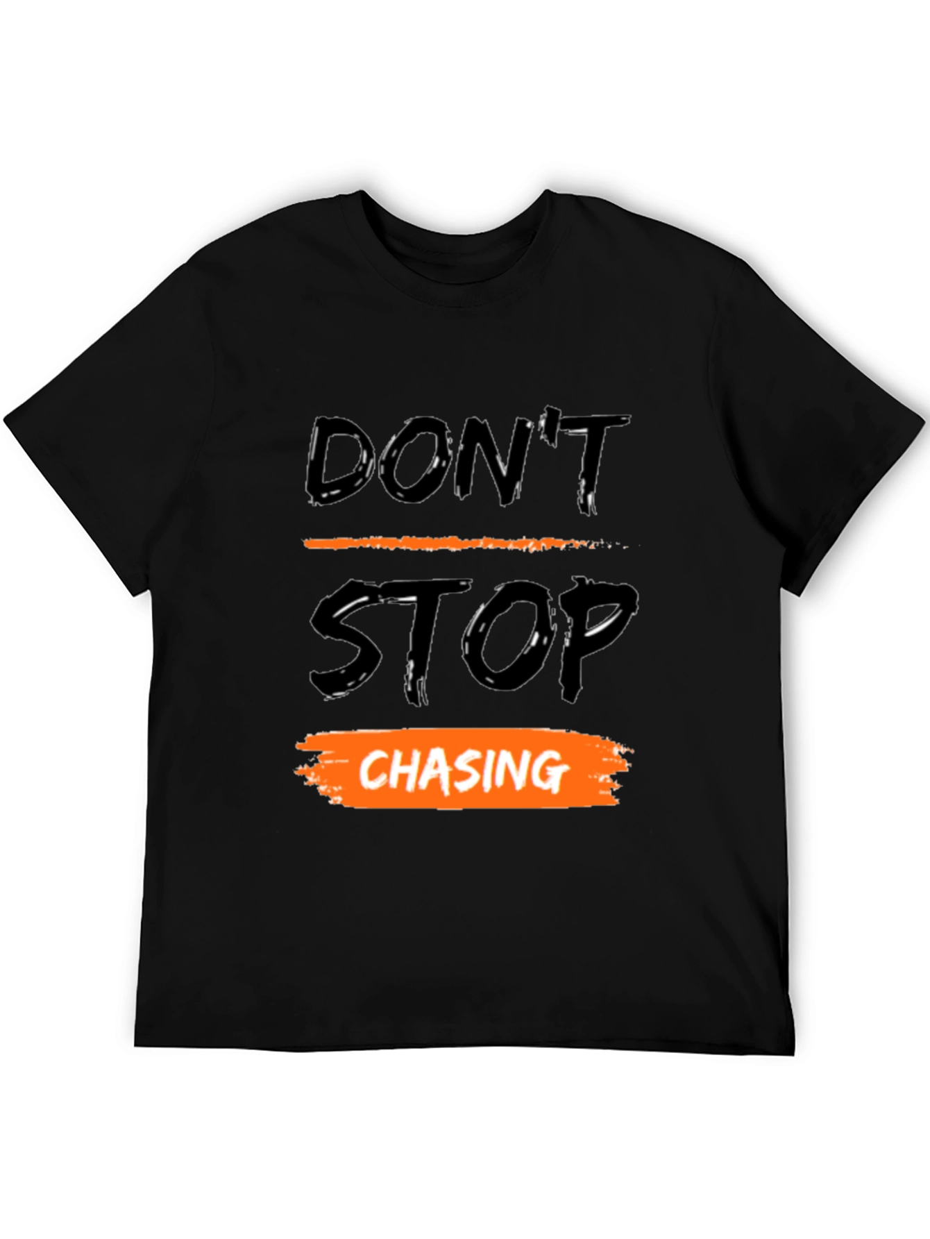 Dont Stop Chasing Graphic T-Shirt