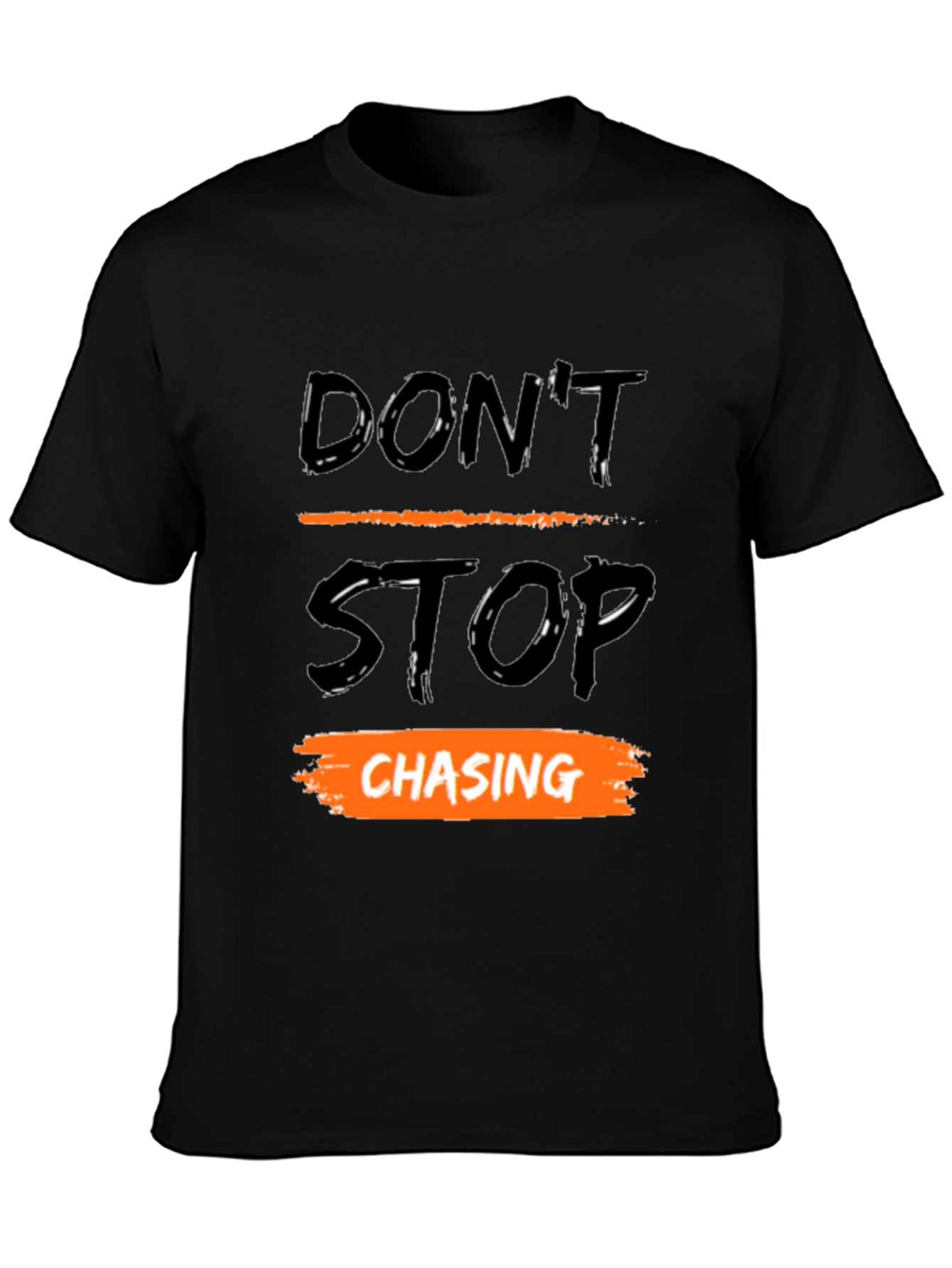 Dont Stop Chasing Graphic T-Shirt