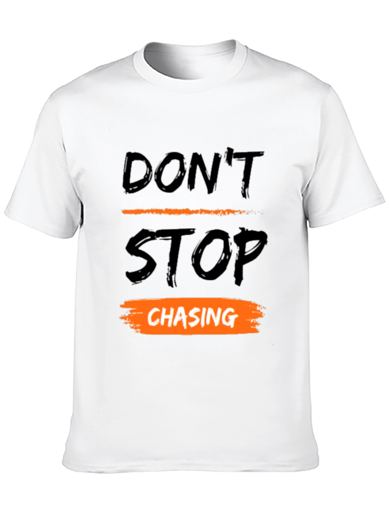 Dont Stop Chasing Graphic T-Shirt