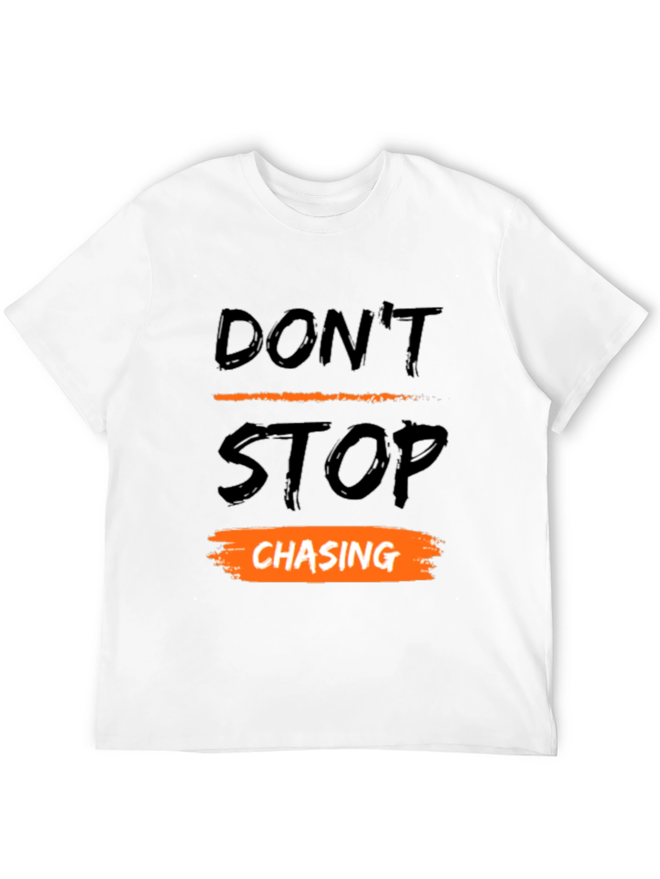 Dont Stop Chasing Graphic T-Shirt