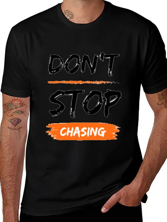 Dont Stop Chasing Graphic T-Shirt