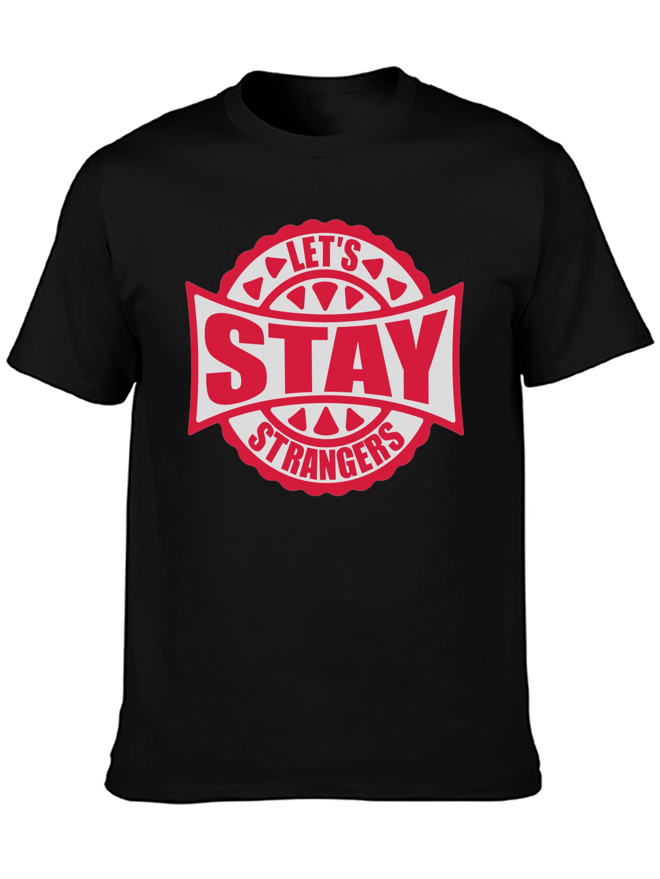 Lets Stay Strangers Graphic T-Shirt