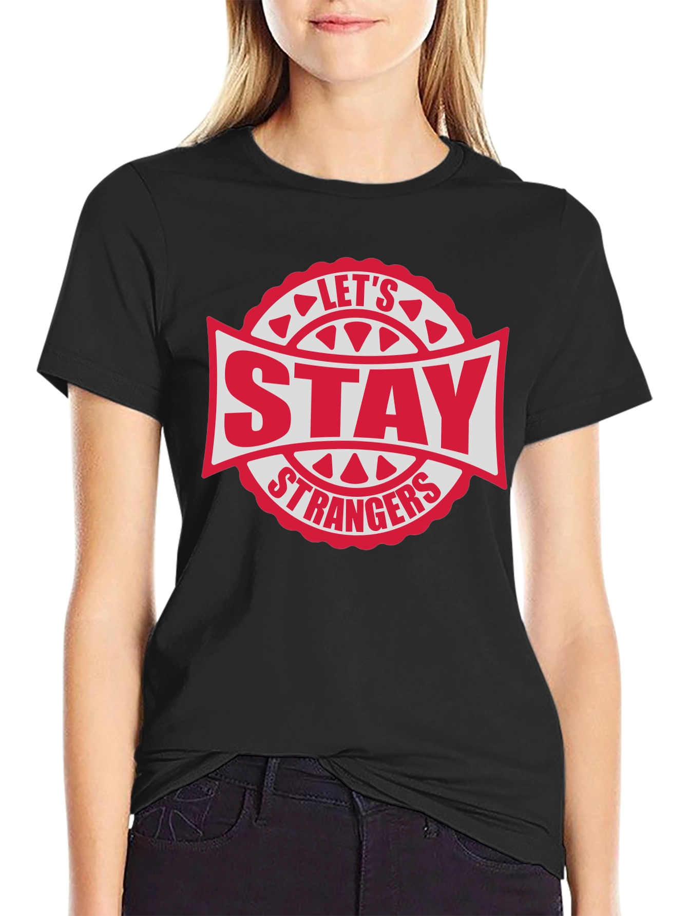 Lets Stay Strangers Graphic T-Shirt