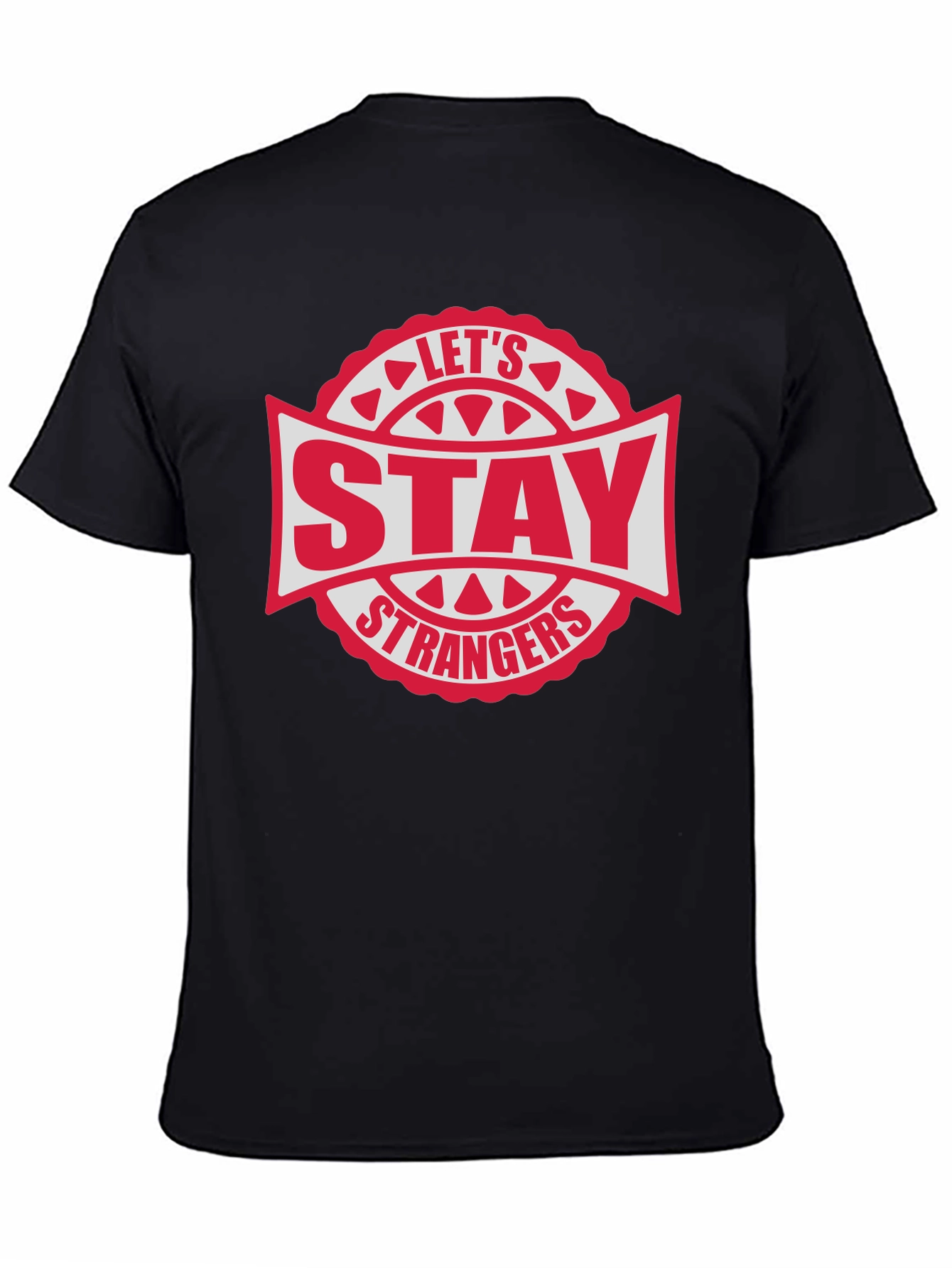 Lets Stay Strangers Graphic T-Shirt
