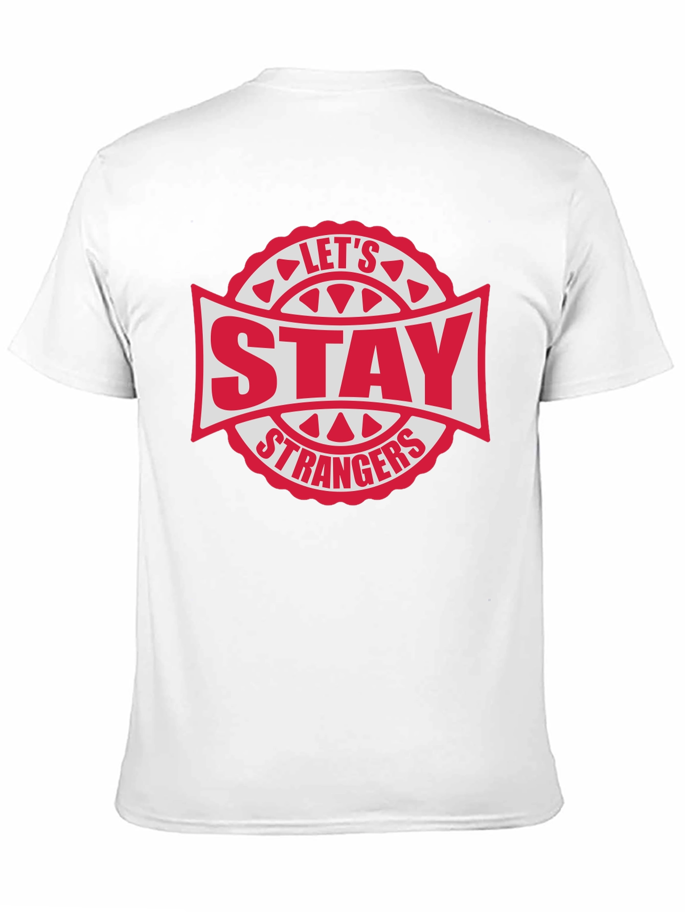 Lets Stay Strangers Graphic T-Shirt
