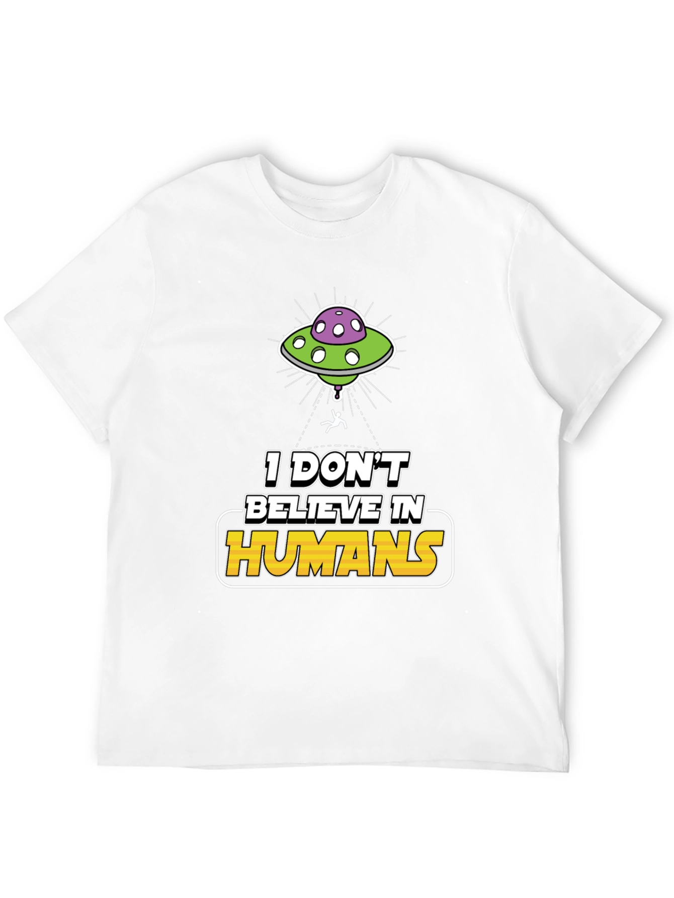 I Dont Believe In Humans Alien Graphic Tee