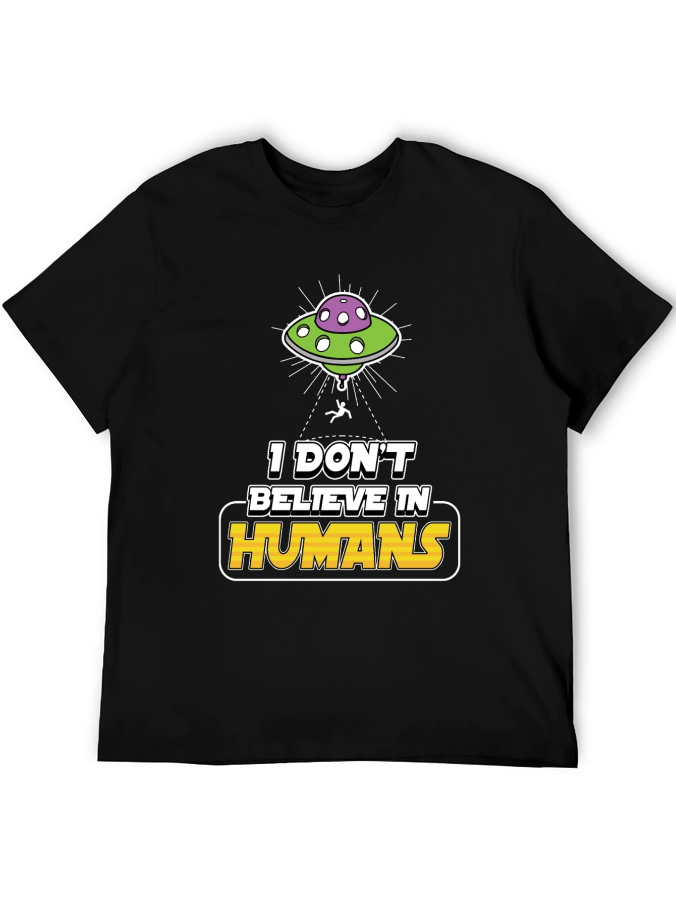 I Dont Believe In Humans Alien Graphic Tee