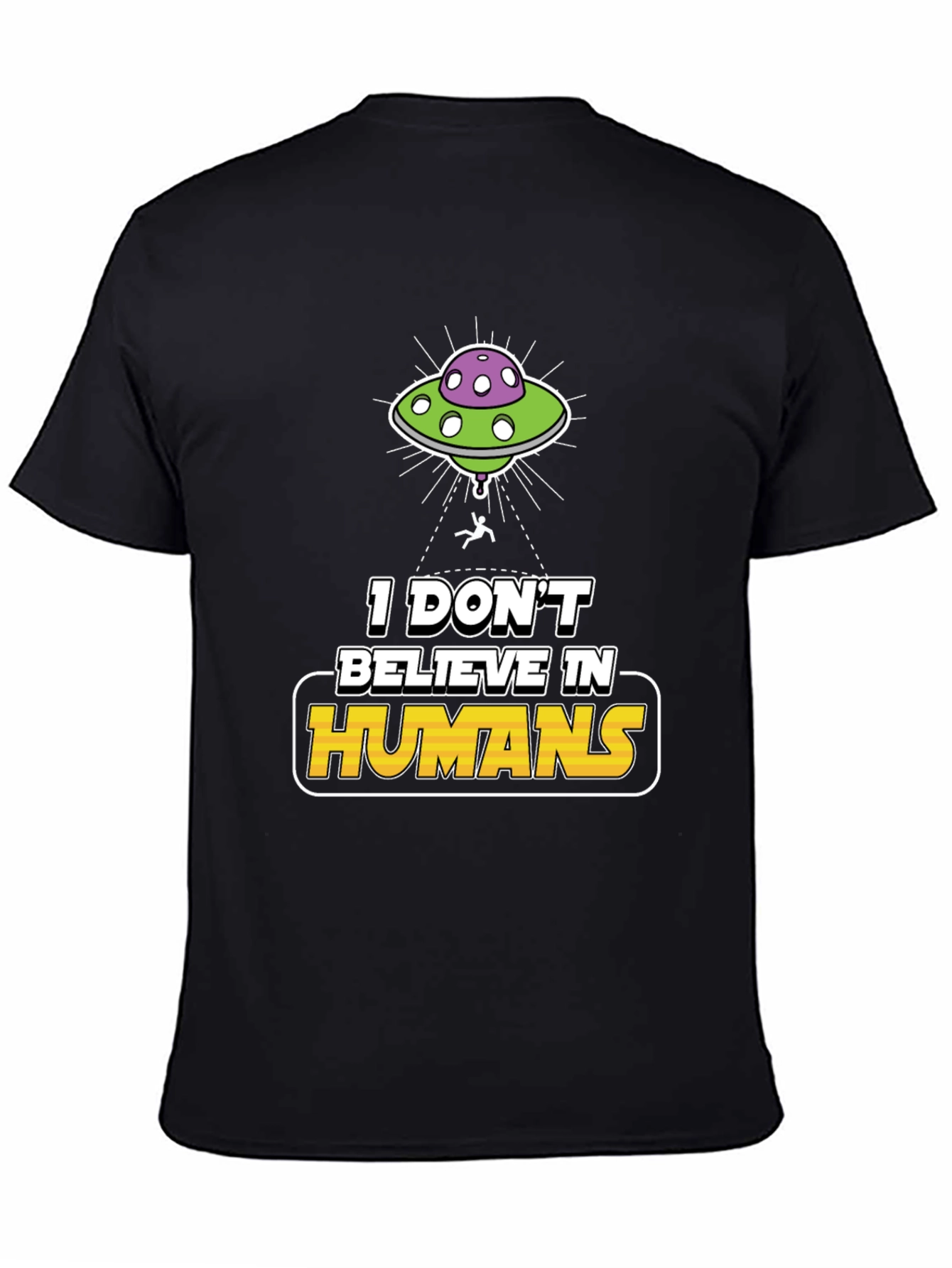 I Dont Believe In Humans Alien Graphic Tee