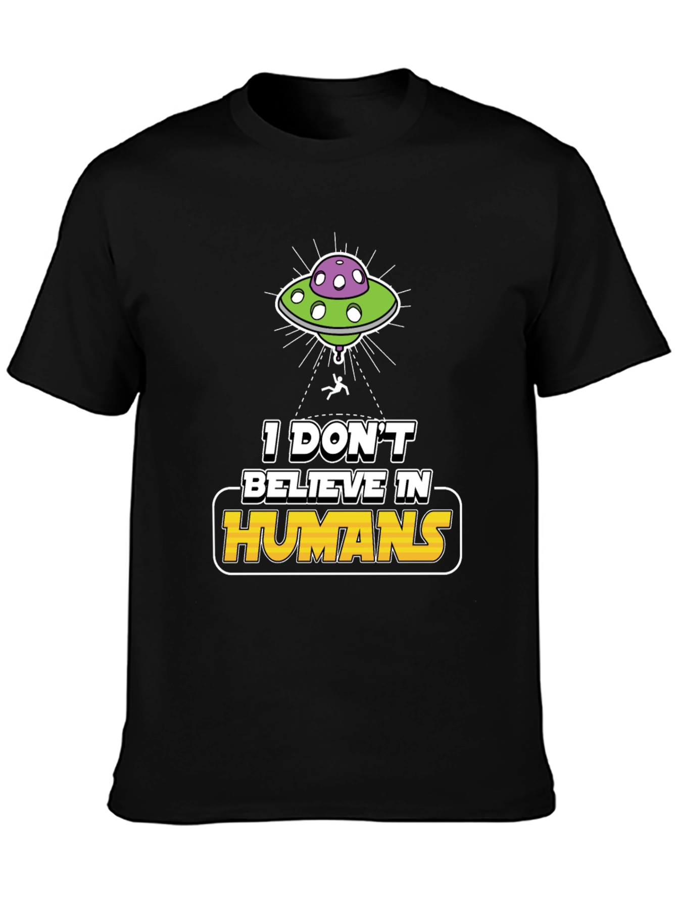 I Dont Believe In Humans Alien Graphic Tee