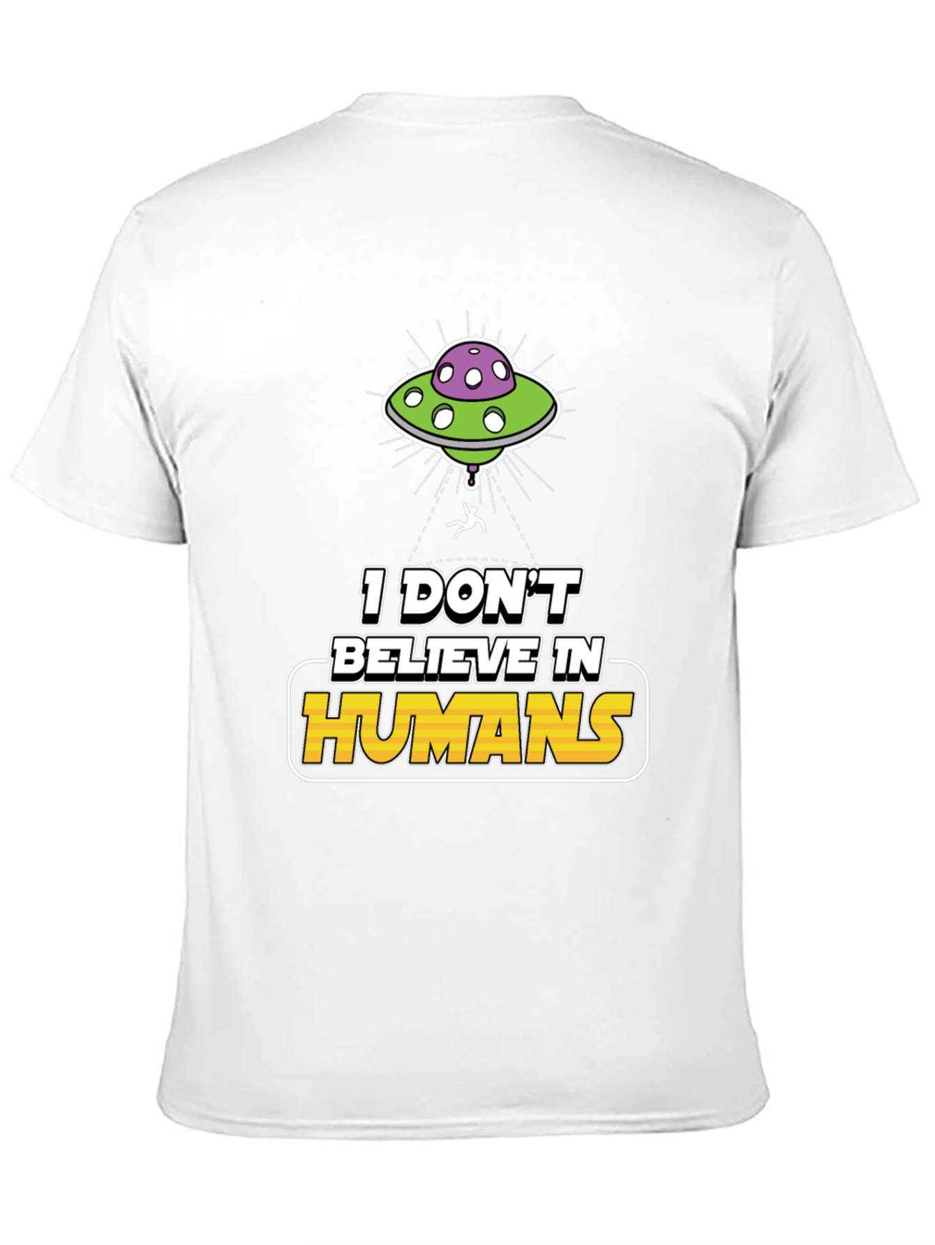 I Dont Believe In Humans Alien Graphic Tee