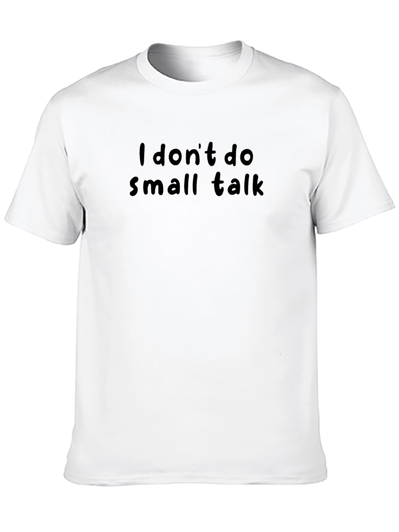 I Dont Do Small Talk Black T-Shirt