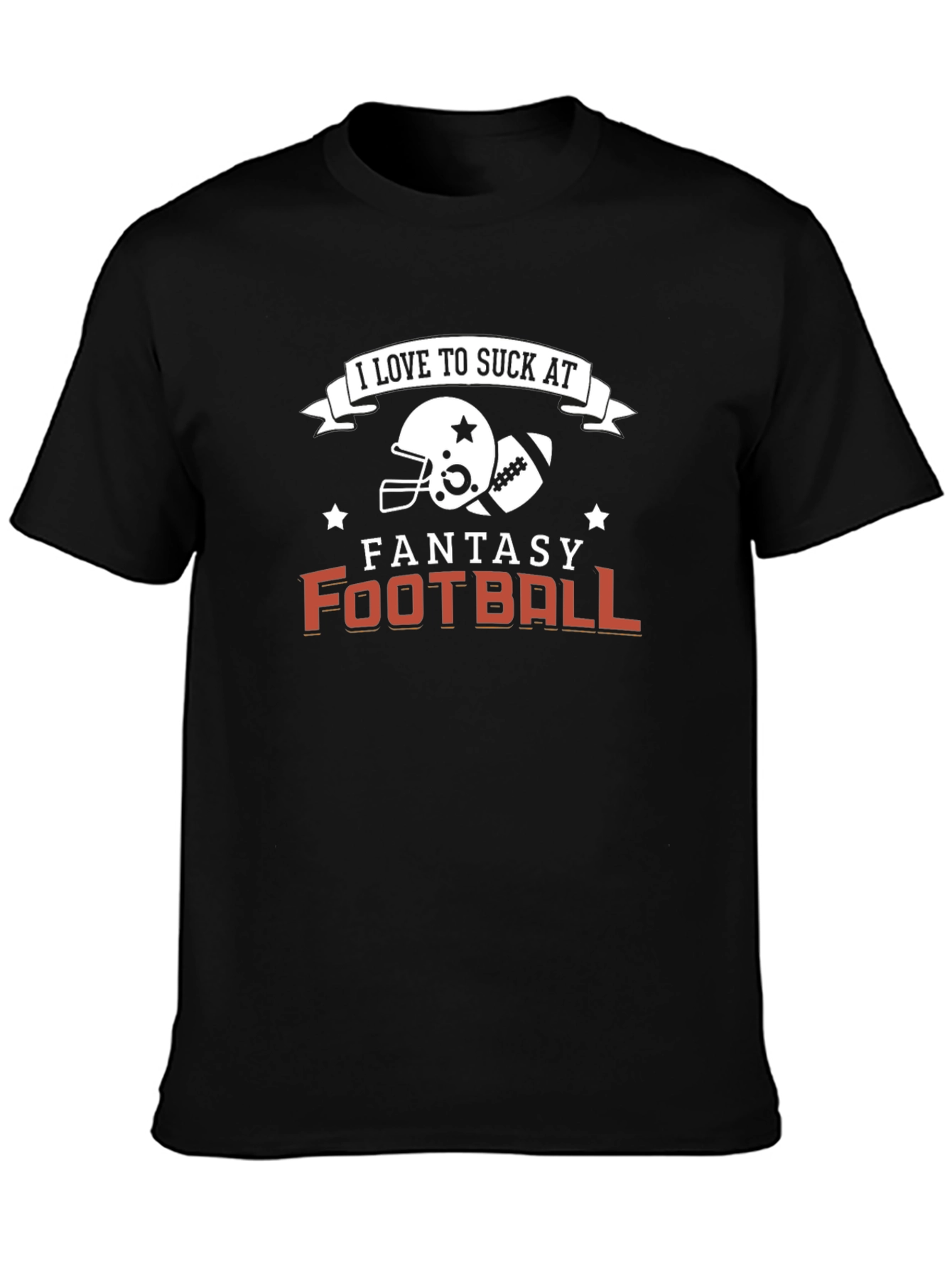 Fantasy Football T-Shirt - I Love To Suck At