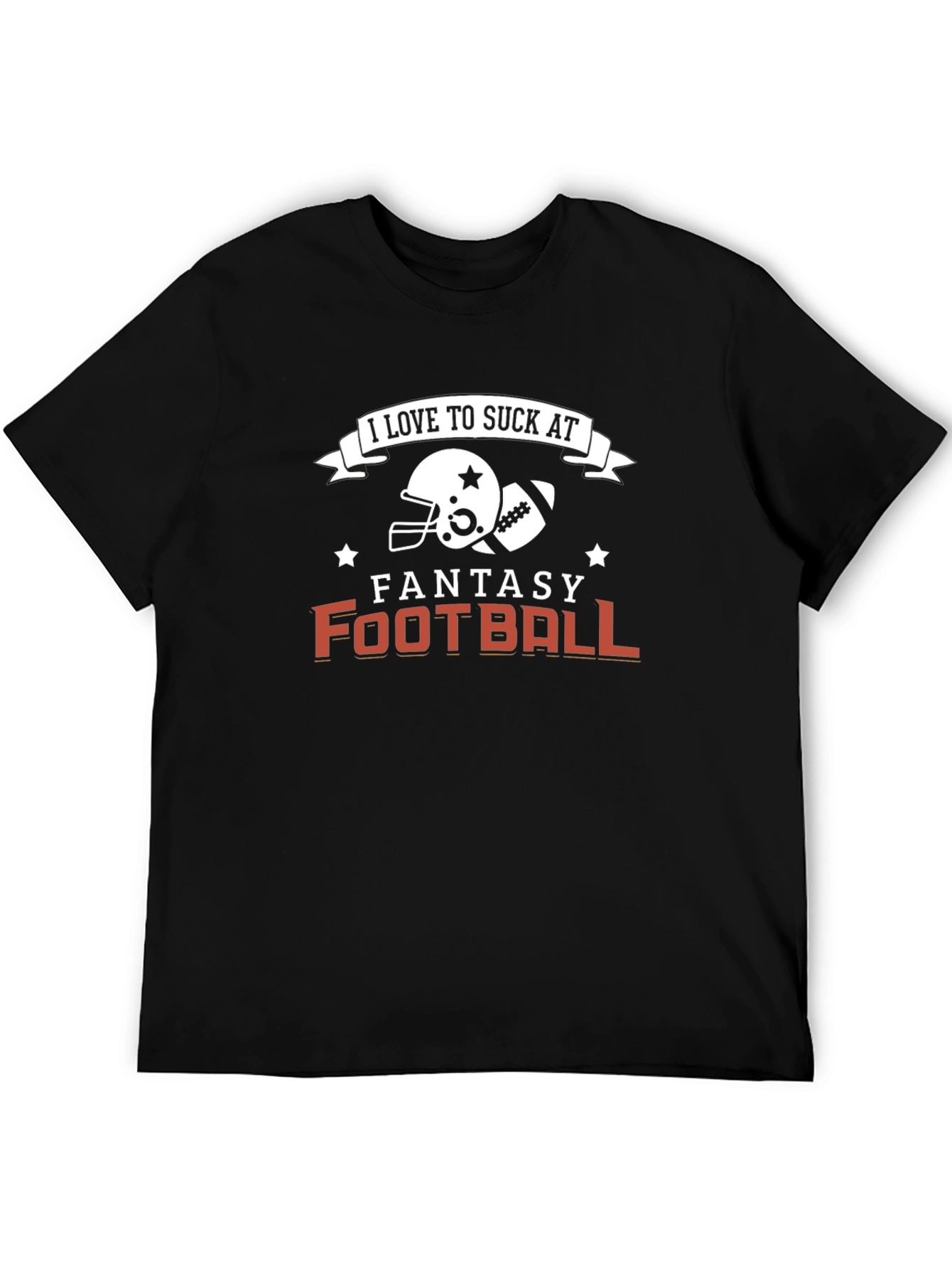 Fantasy Football T-Shirt - I Love To Suck At