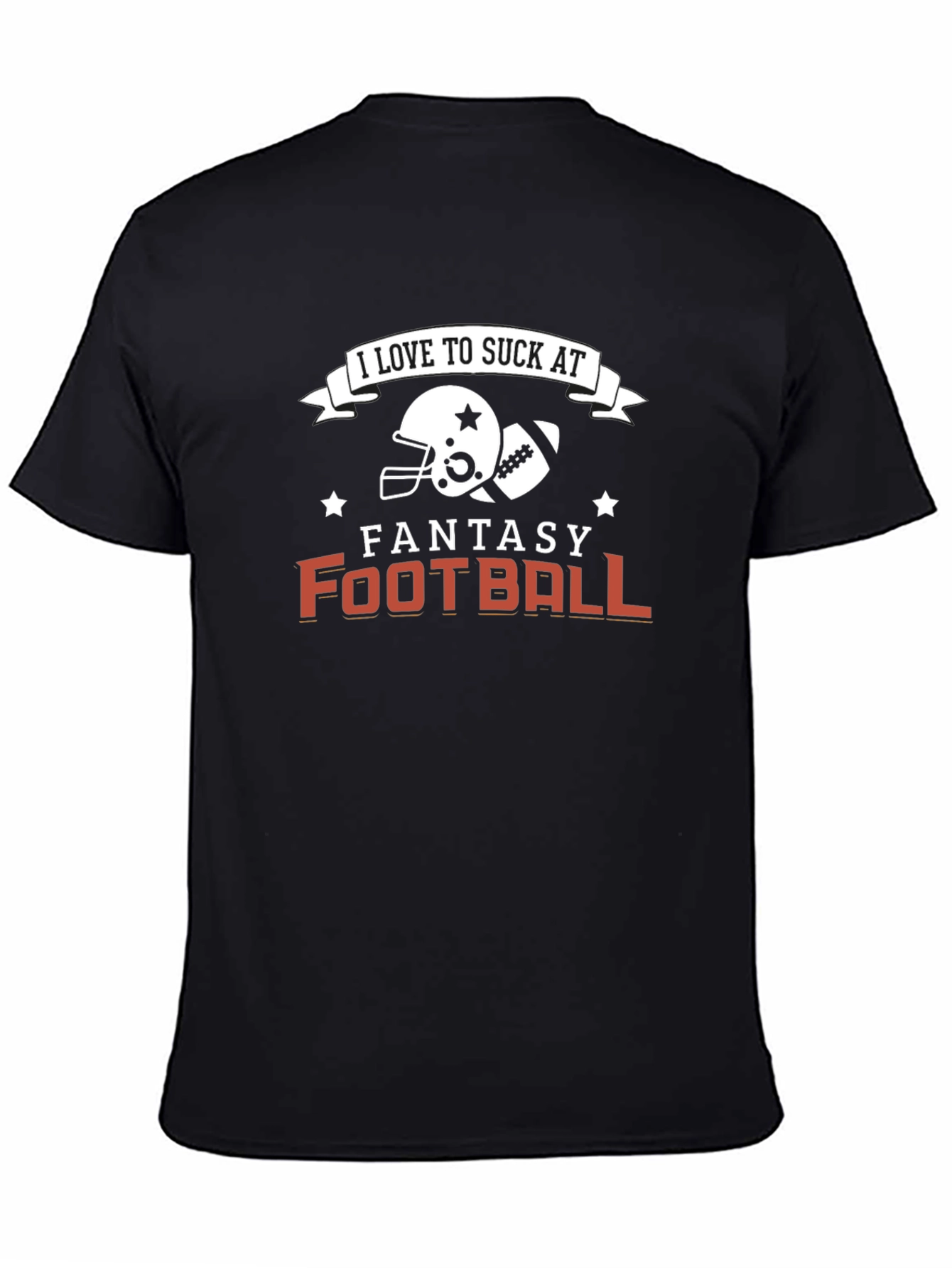Fantasy Football T-Shirt - I Love To Suck At