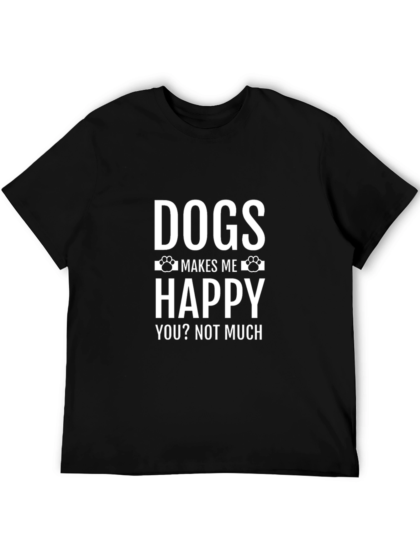Dogs Make Me Happy T-Shirt - Unisex Graphic Tee