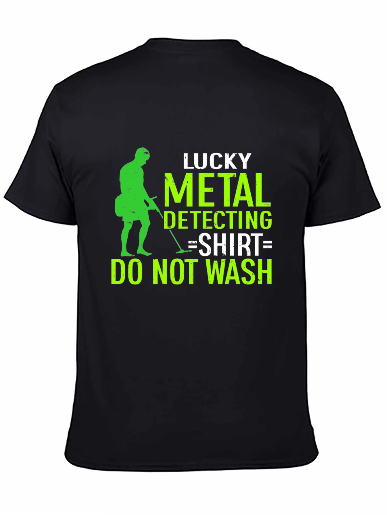 Lucky Metal Detecting Shirt - Do Not Wash