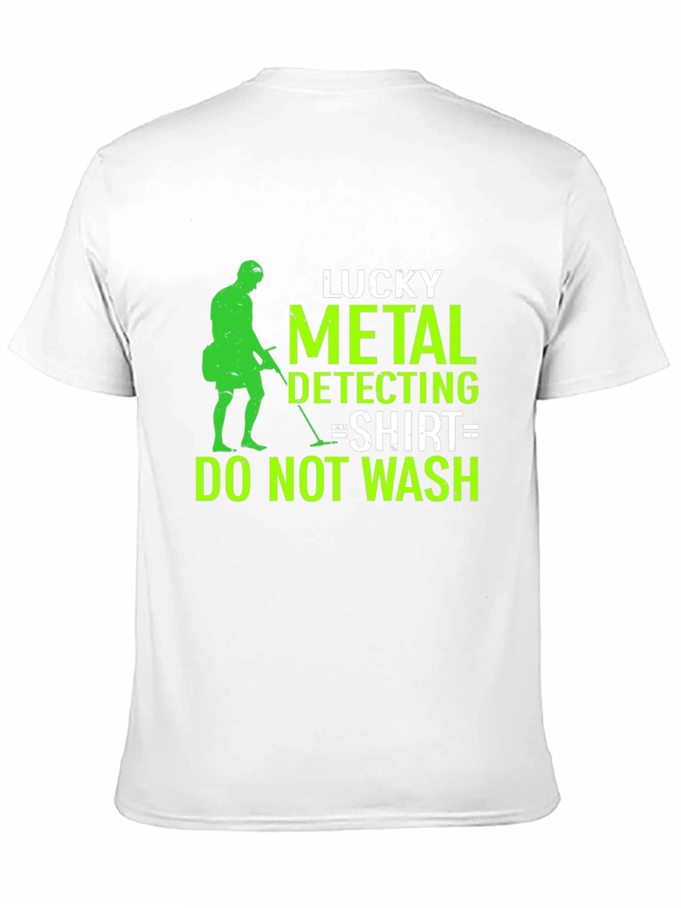 Lucky Metal Detecting Shirt - Do Not Wash