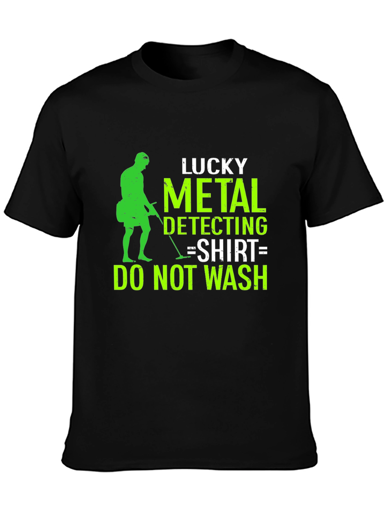 Lucky Metal Detecting Shirt - Do Not Wash