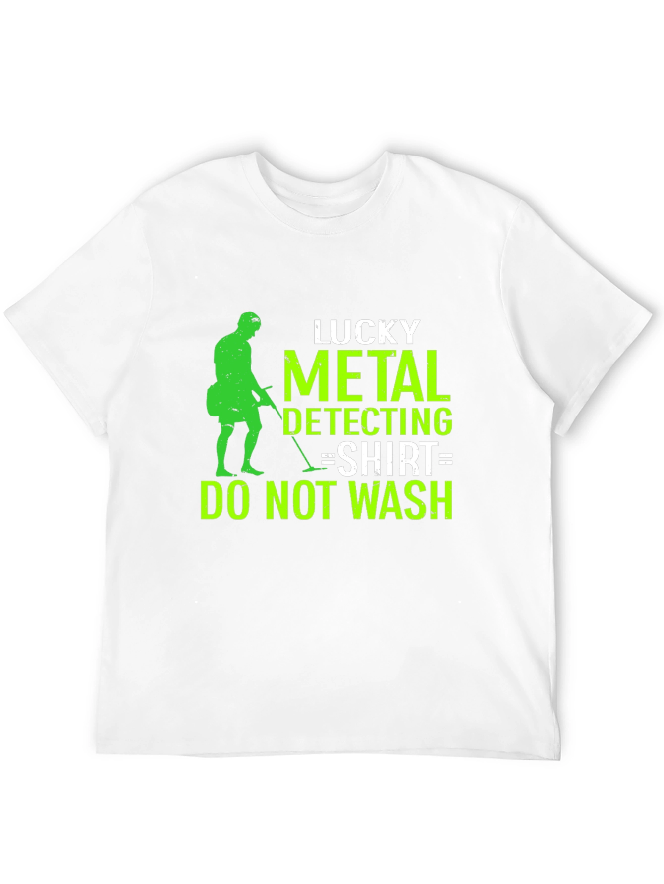 Lucky Metal Detecting Shirt - Do Not Wash