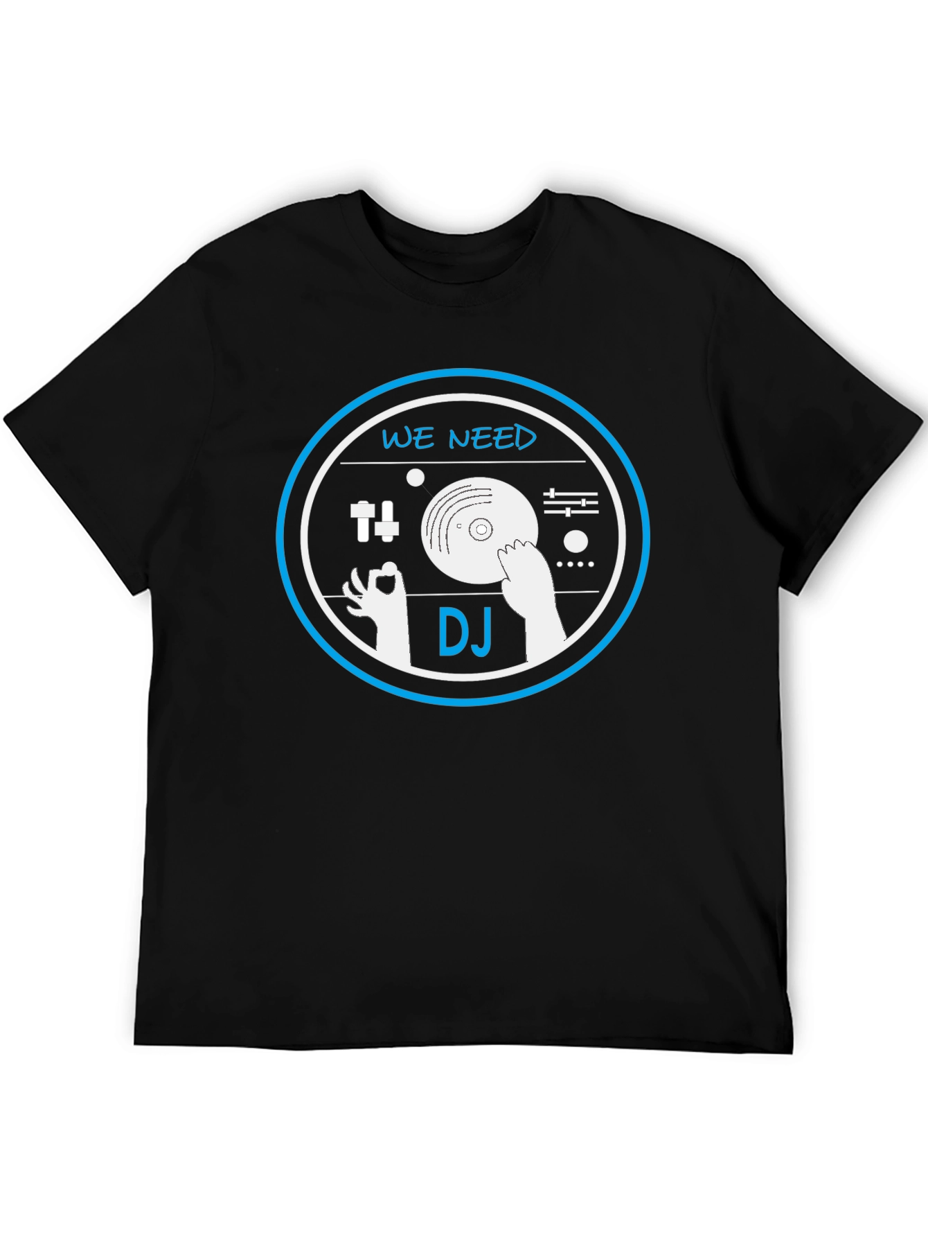 We Need DJ T-Shirt - Music Lover Graphic Tee
