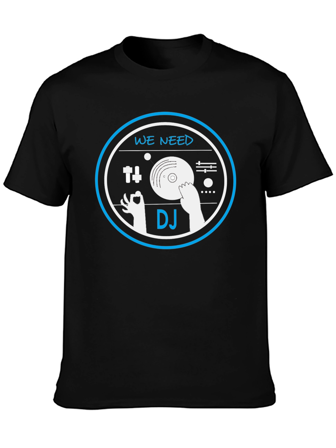 We Need DJ T-Shirt - Music Lover Graphic Tee