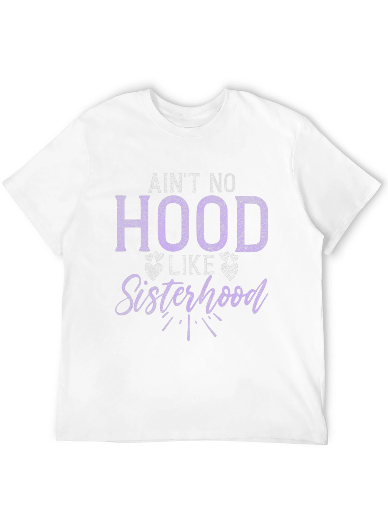 Aint No Hood Like Sisterhood Graphic T-Shirt