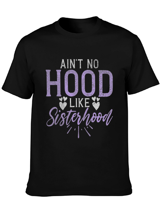 Aint No Hood Like Sisterhood Graphic T-Shirt