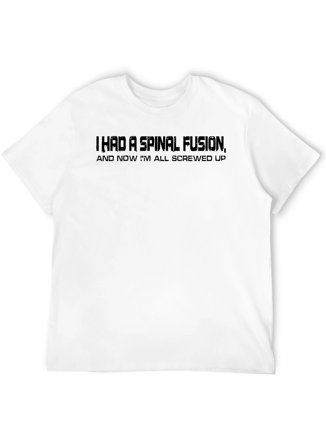 I Had A Spinal Fusion Funny Graphic Tee