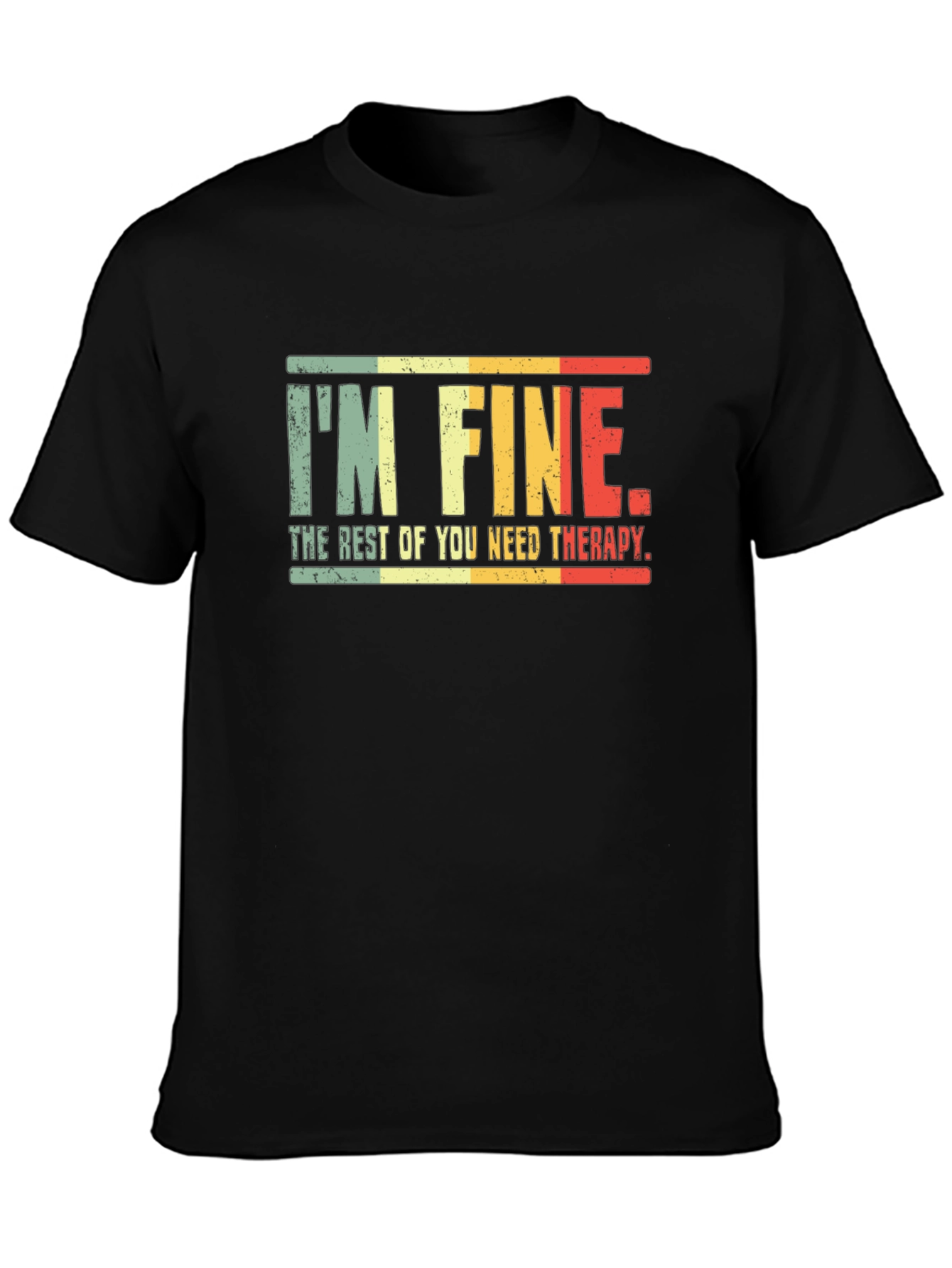 Im Fine You Need Therapy Graphic Tee