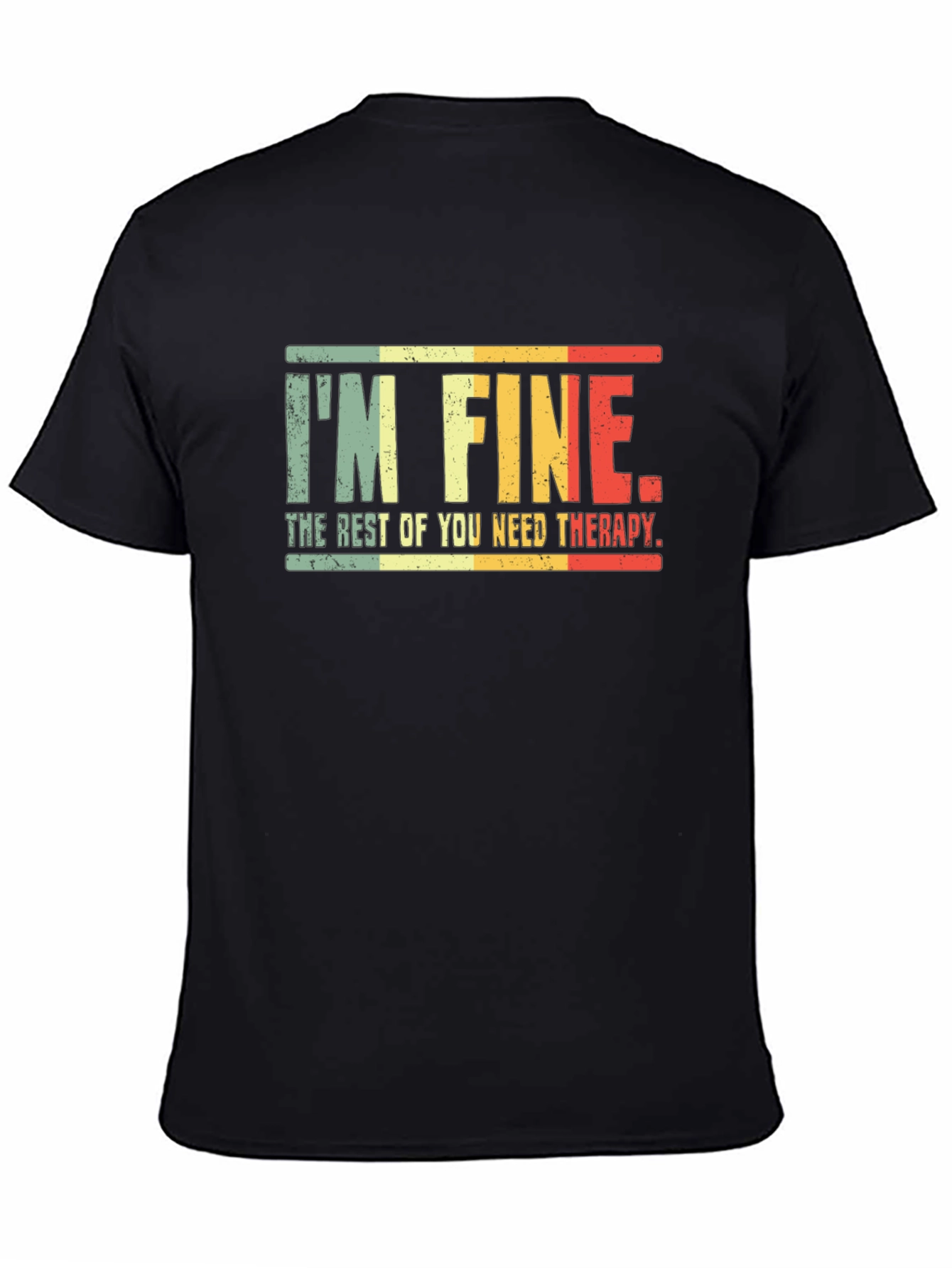 Im Fine You Need Therapy Graphic Tee