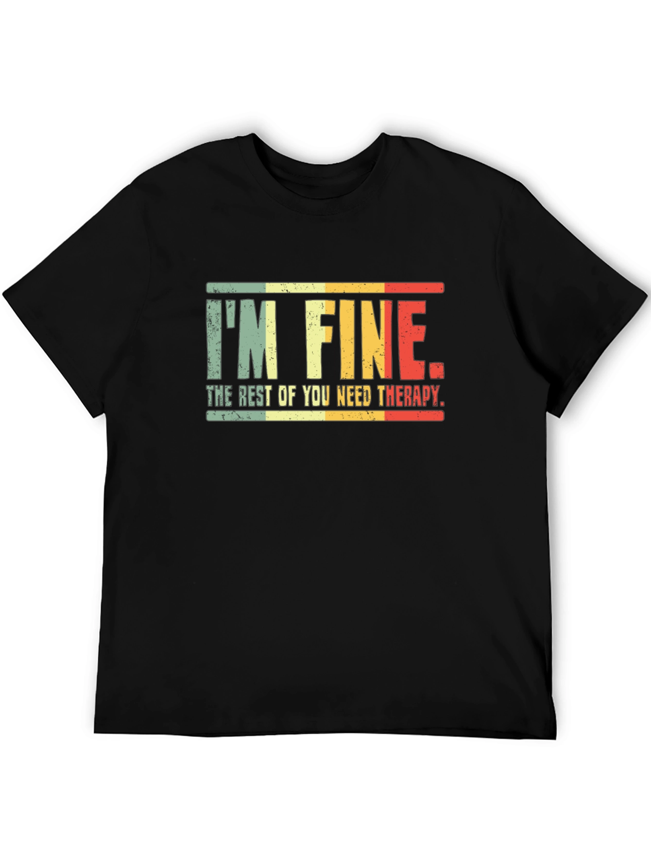 Im Fine You Need Therapy Graphic Tee