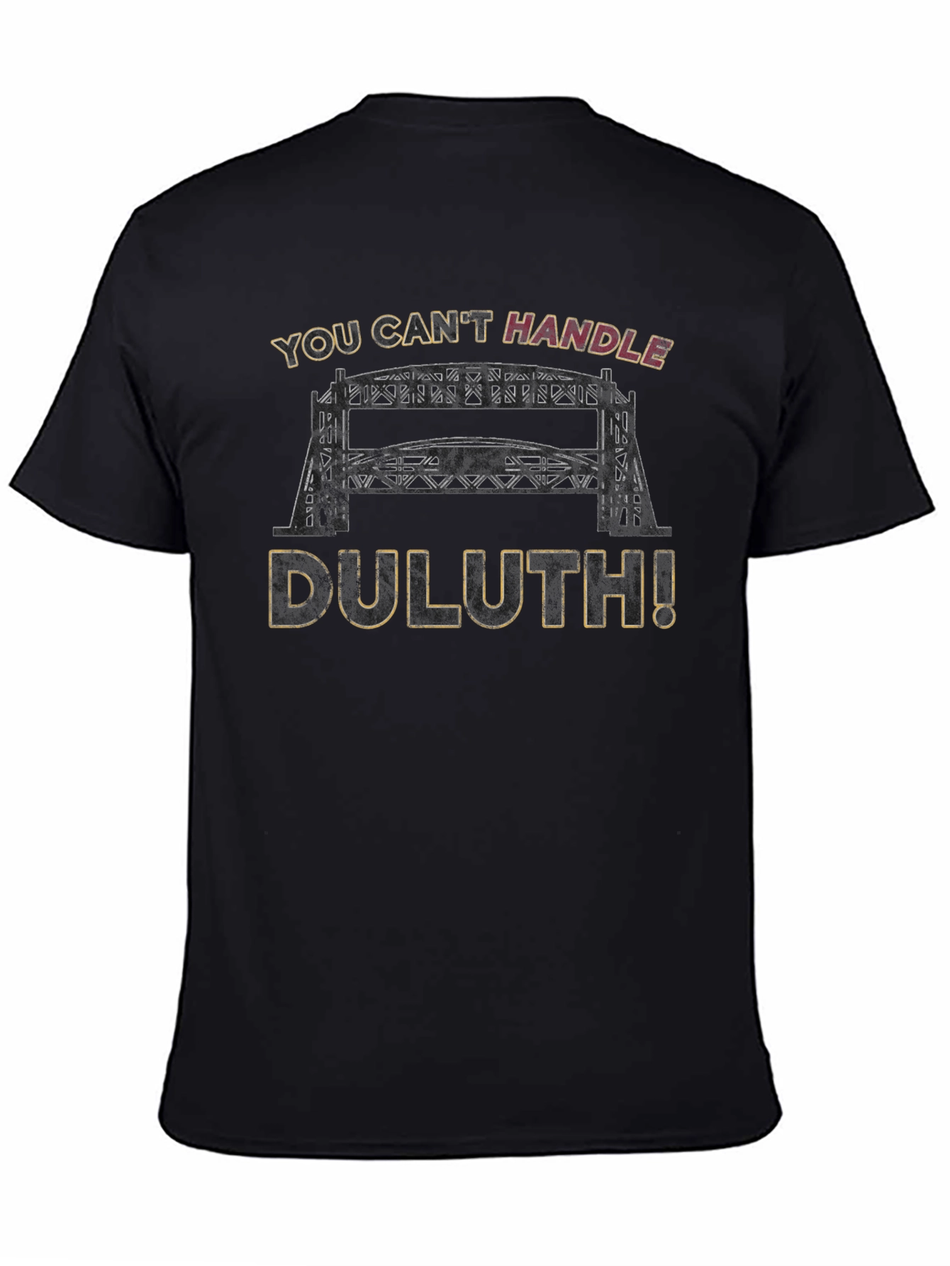 Duluth Lift Bridge T-Shirt: Cant Handle Duluth!