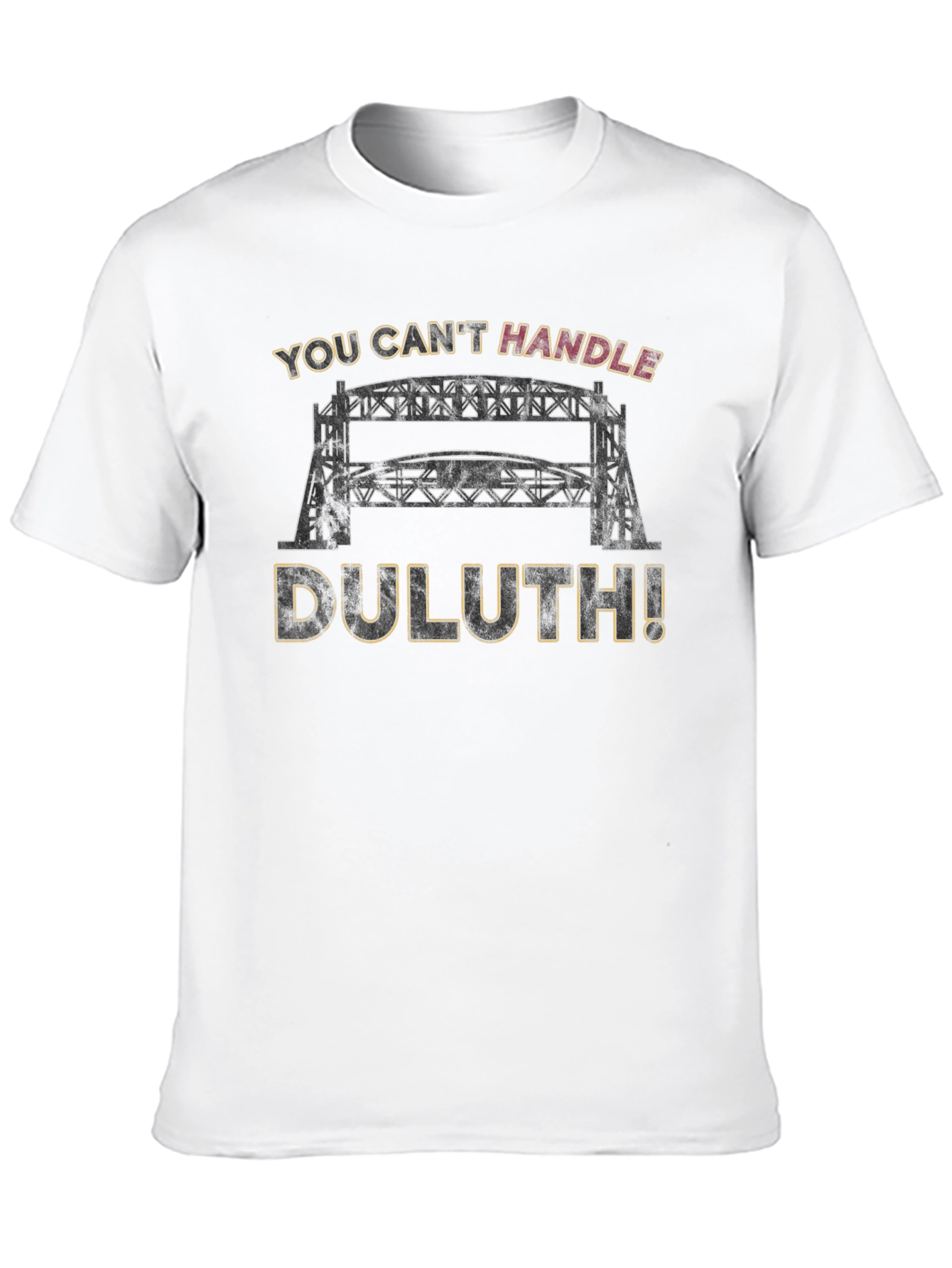 Duluth Lift Bridge T-Shirt: Cant Handle Duluth!