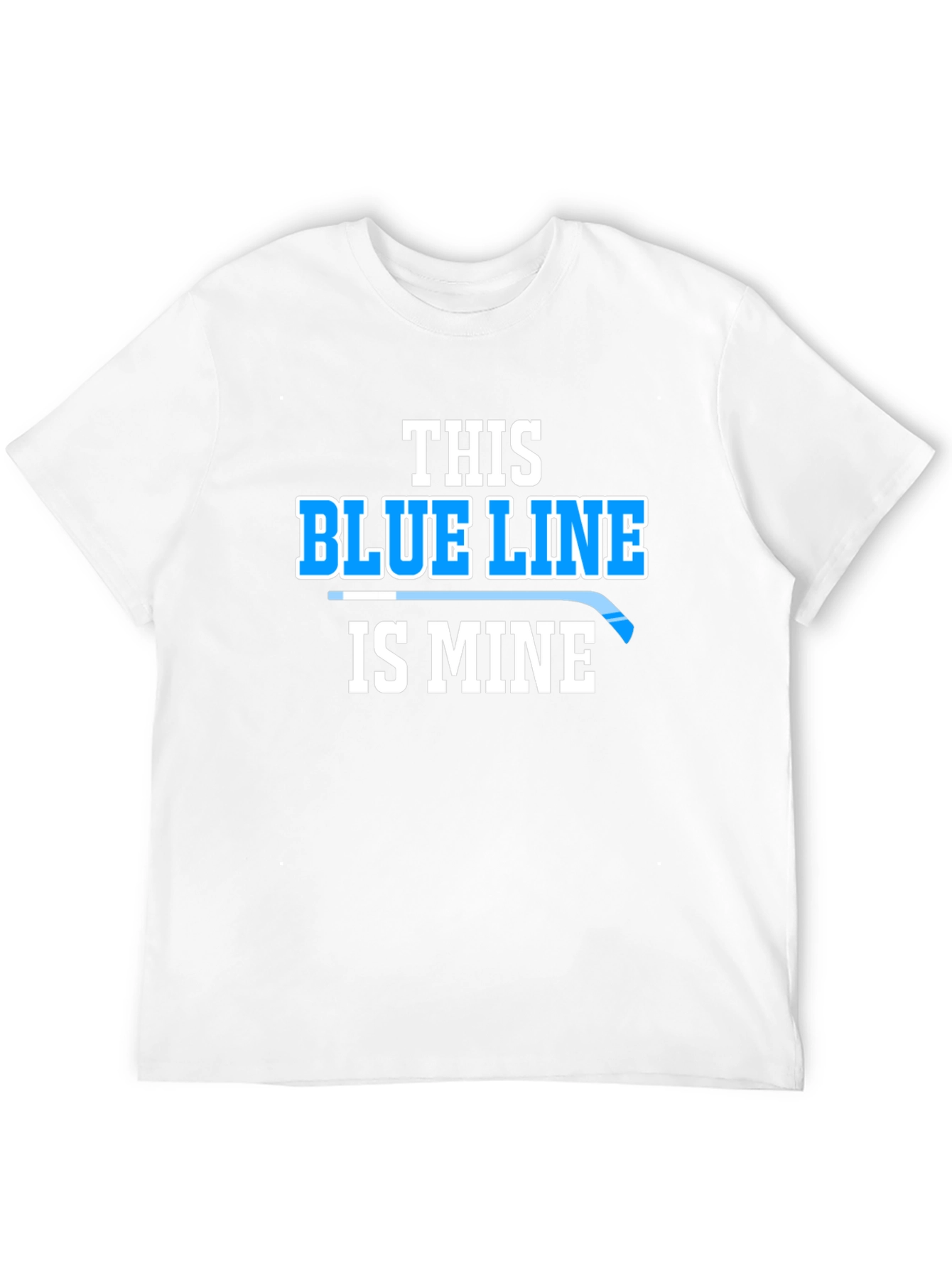 This Blue Line Is Mine Hockey T-Shirt