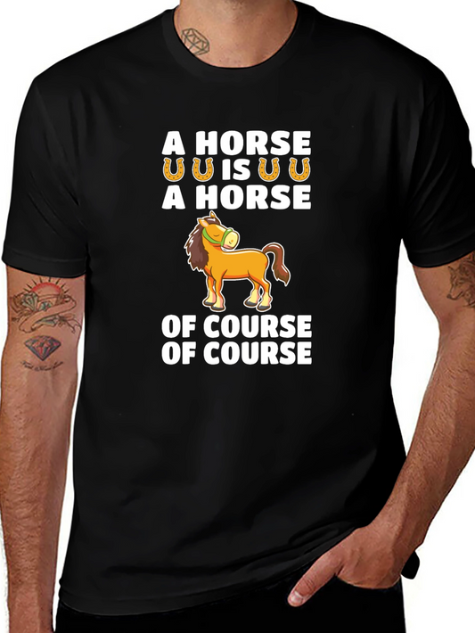A Horse is a Horse Funny Horse T-Shirt