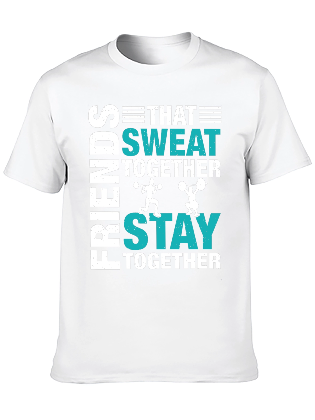 Friends Who Sweat Together T-Shirt