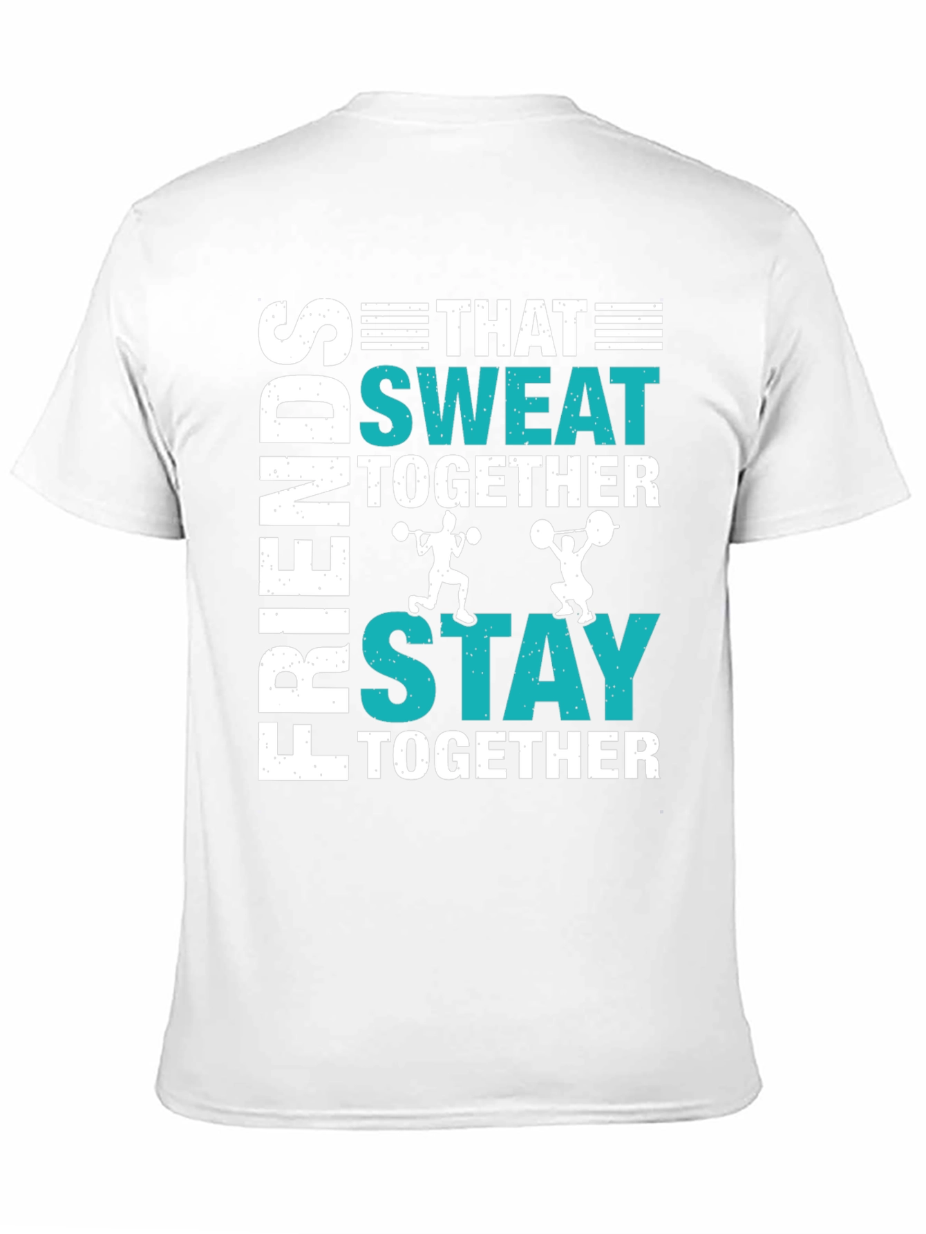 Friends Who Sweat Together T-Shirt