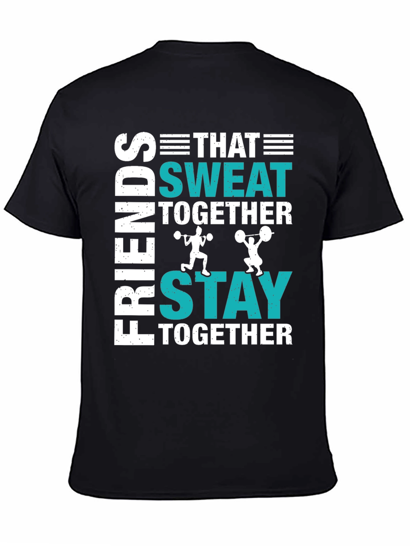 Friends Who Sweat Together T-Shirt