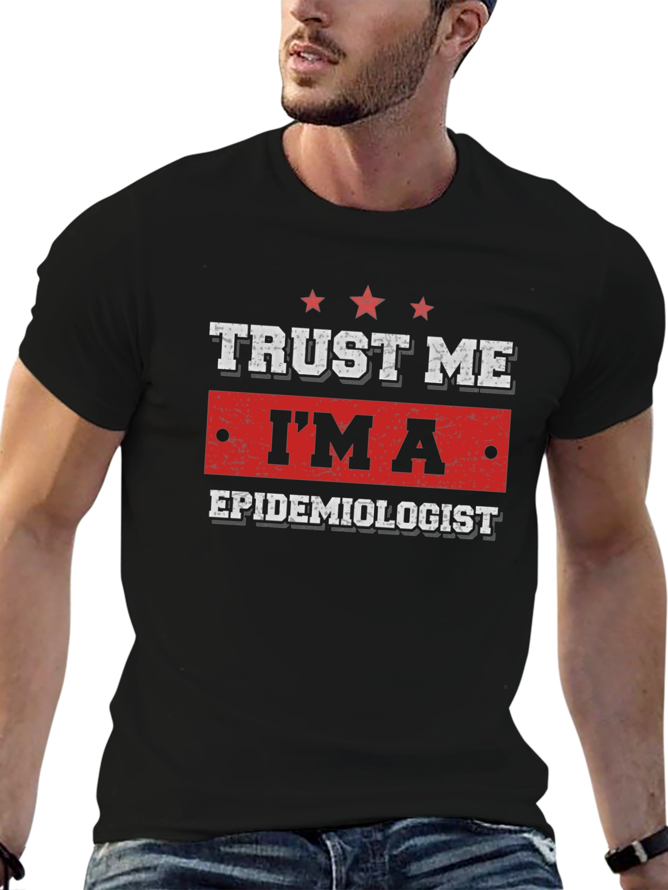 Trust Me Im An Epidemiologist Graphic Tee