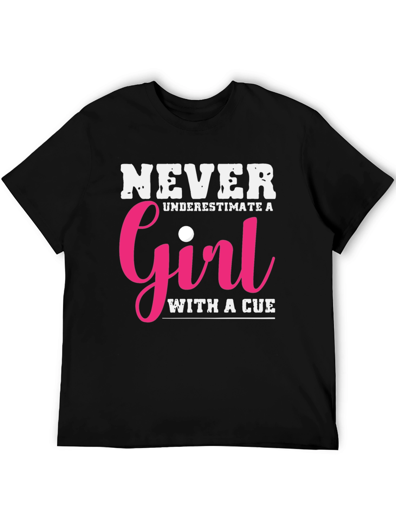Never Underestimate a Girl with a Cue T-Shirt