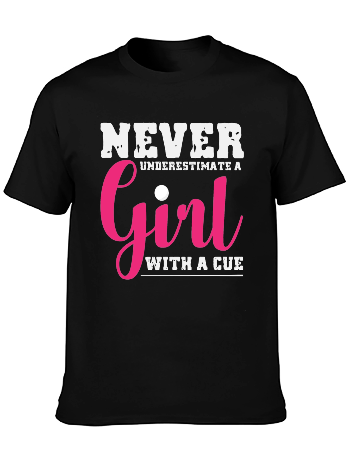 Never Underestimate a Girl with a Cue T-Shirt