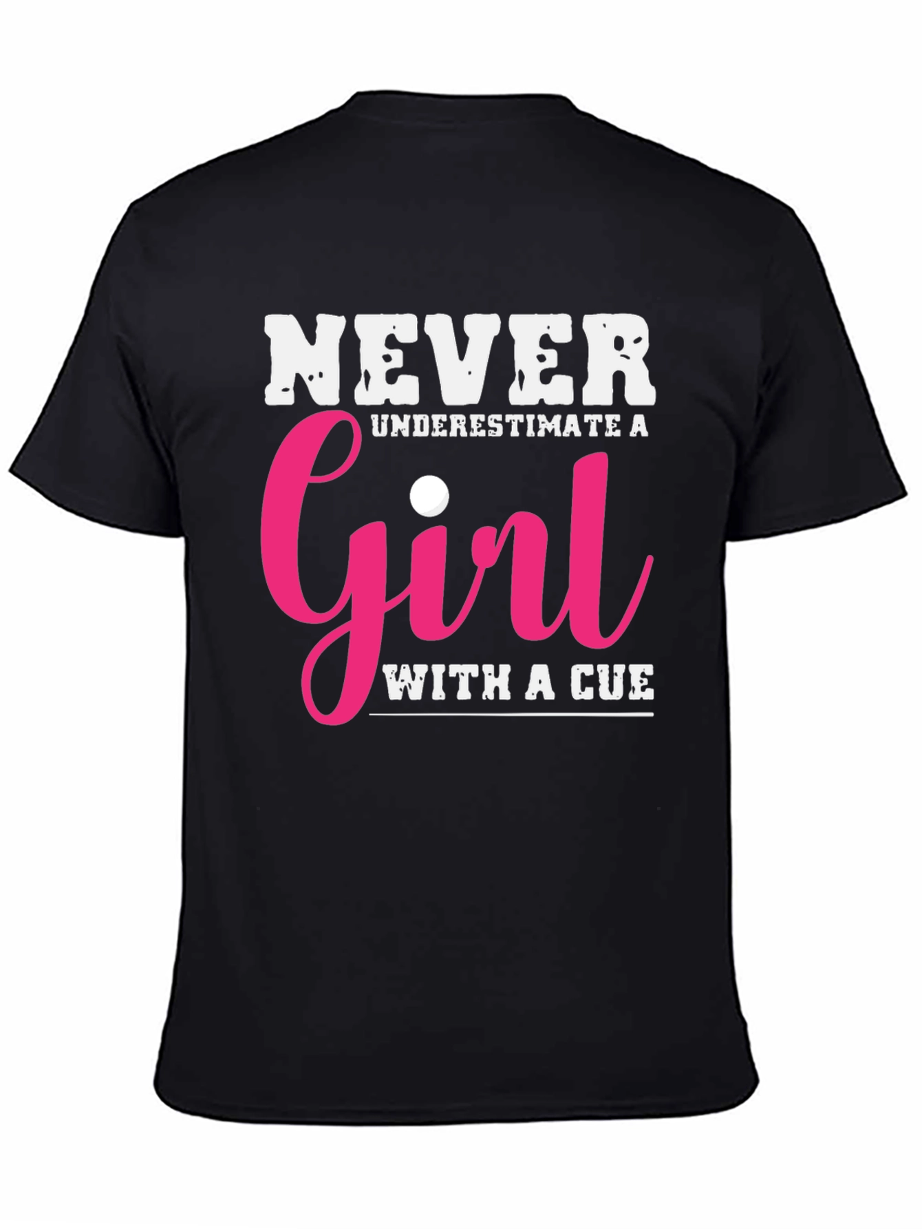 Never Underestimate a Girl with a Cue T-Shirt