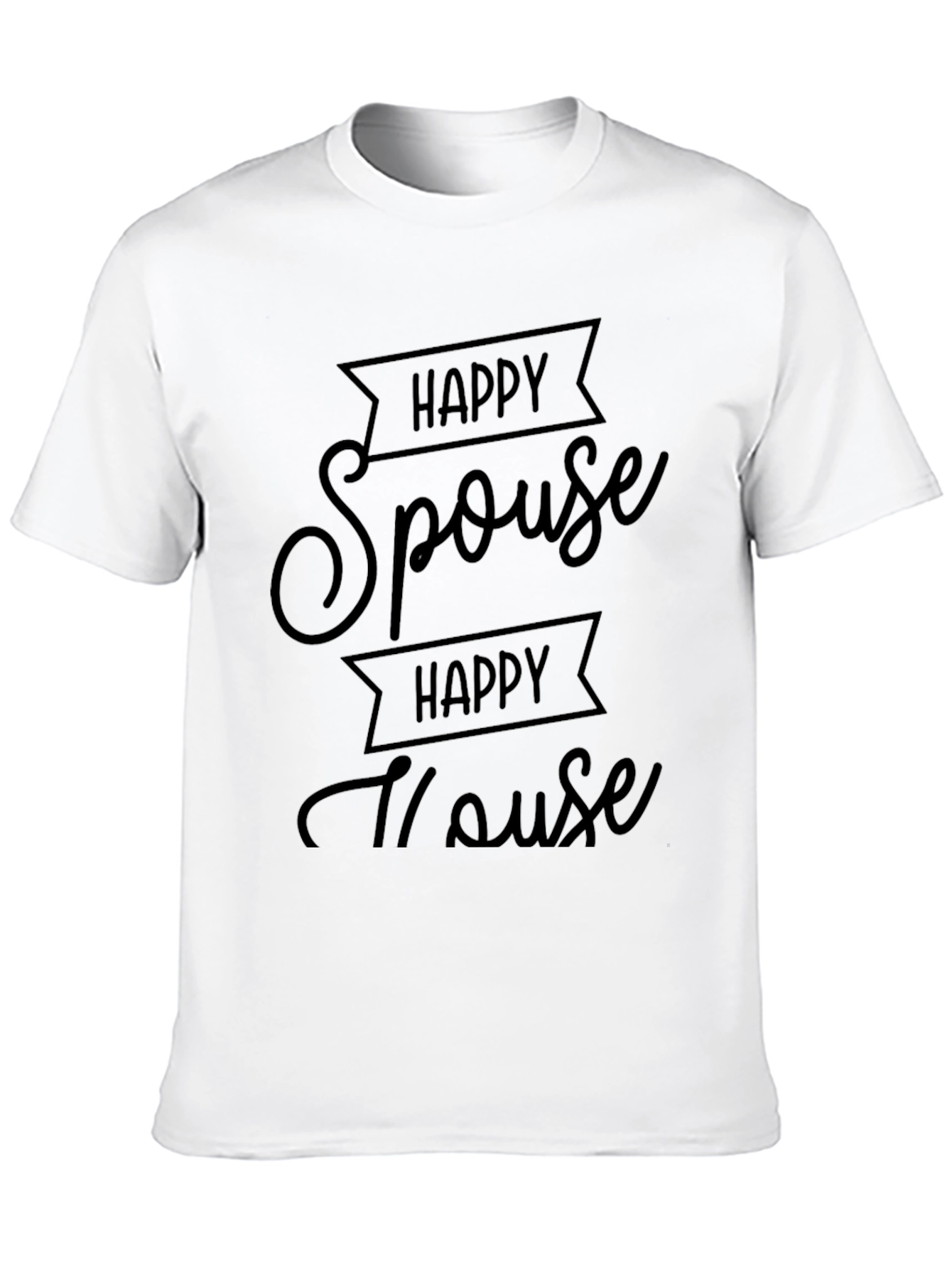 Happy Spouse Happy House Graphic Tee