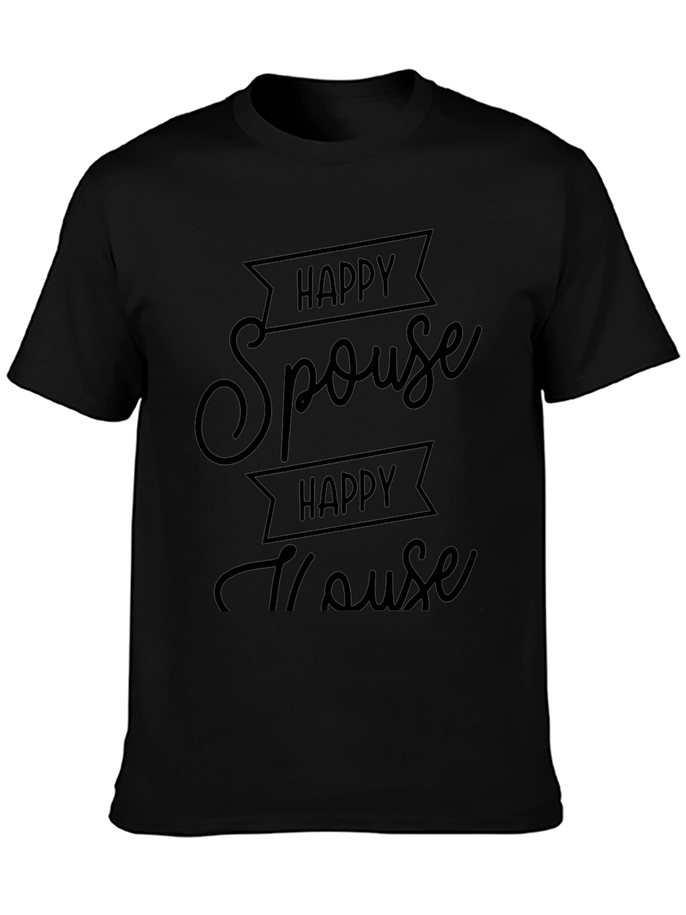 Happy Spouse Happy House Graphic Tee