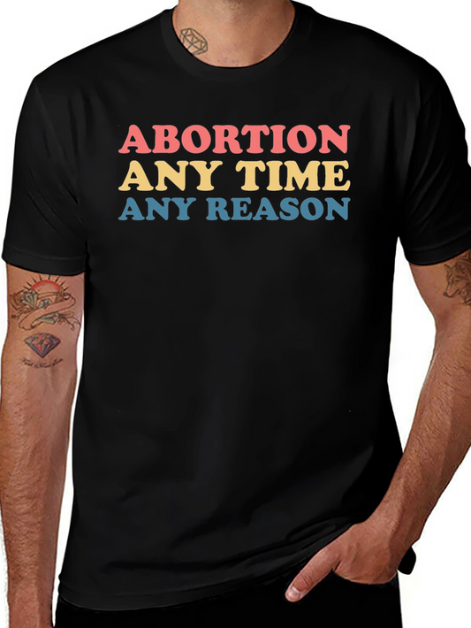 Abortion Any Time Any Reason Graphic Tee